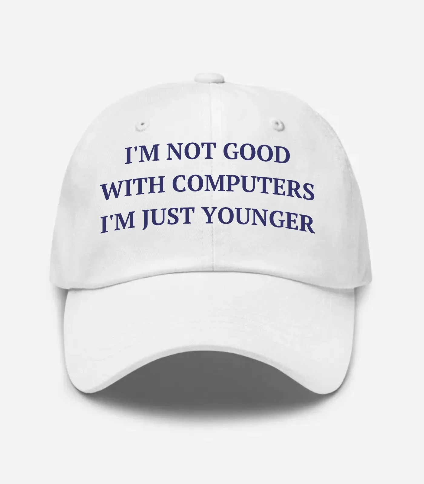 I'm Not Good With Computers I'm Just Younger Hat