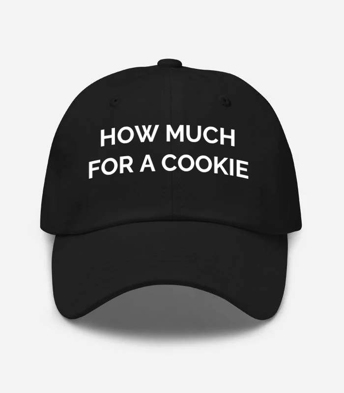 HOW MUCH FOR A COOKIE Hat