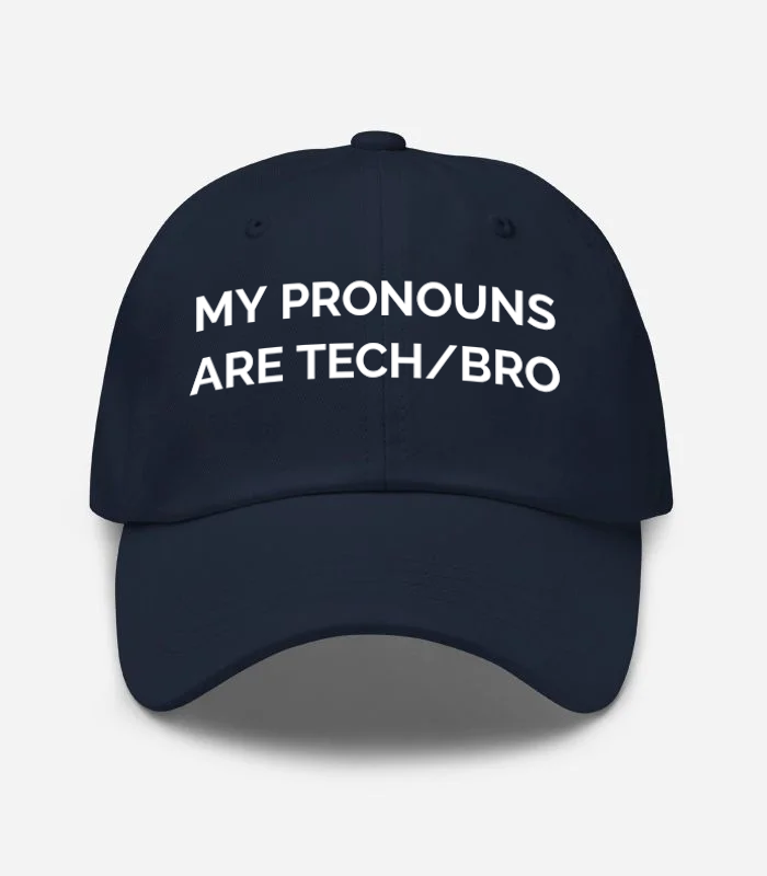 MY PRONOUNS ARE TECH/BRO Hat