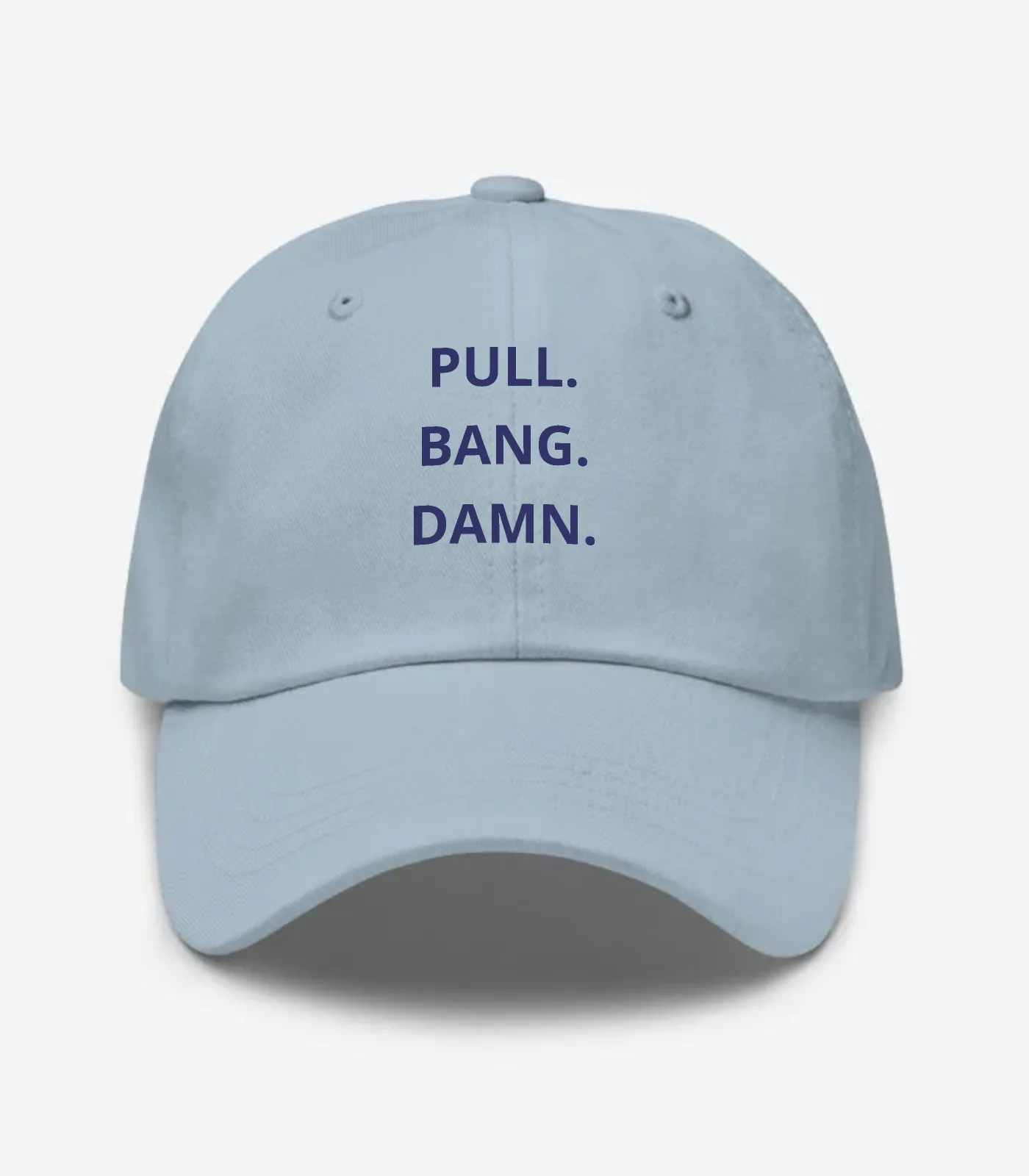Pull. Bang. Damn. Hat - Light Blue