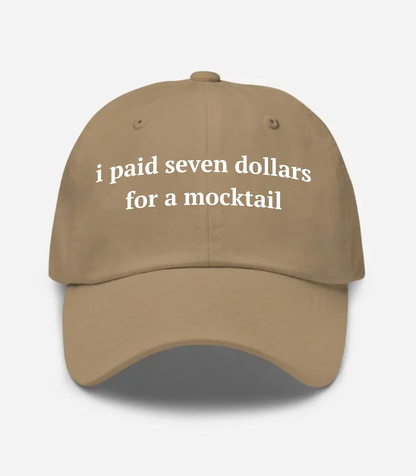 I Paid Seven Dollars For A ... Hat