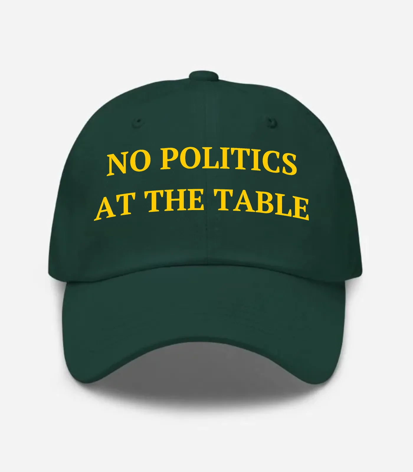 No Politics At The Table Hat - Spruce