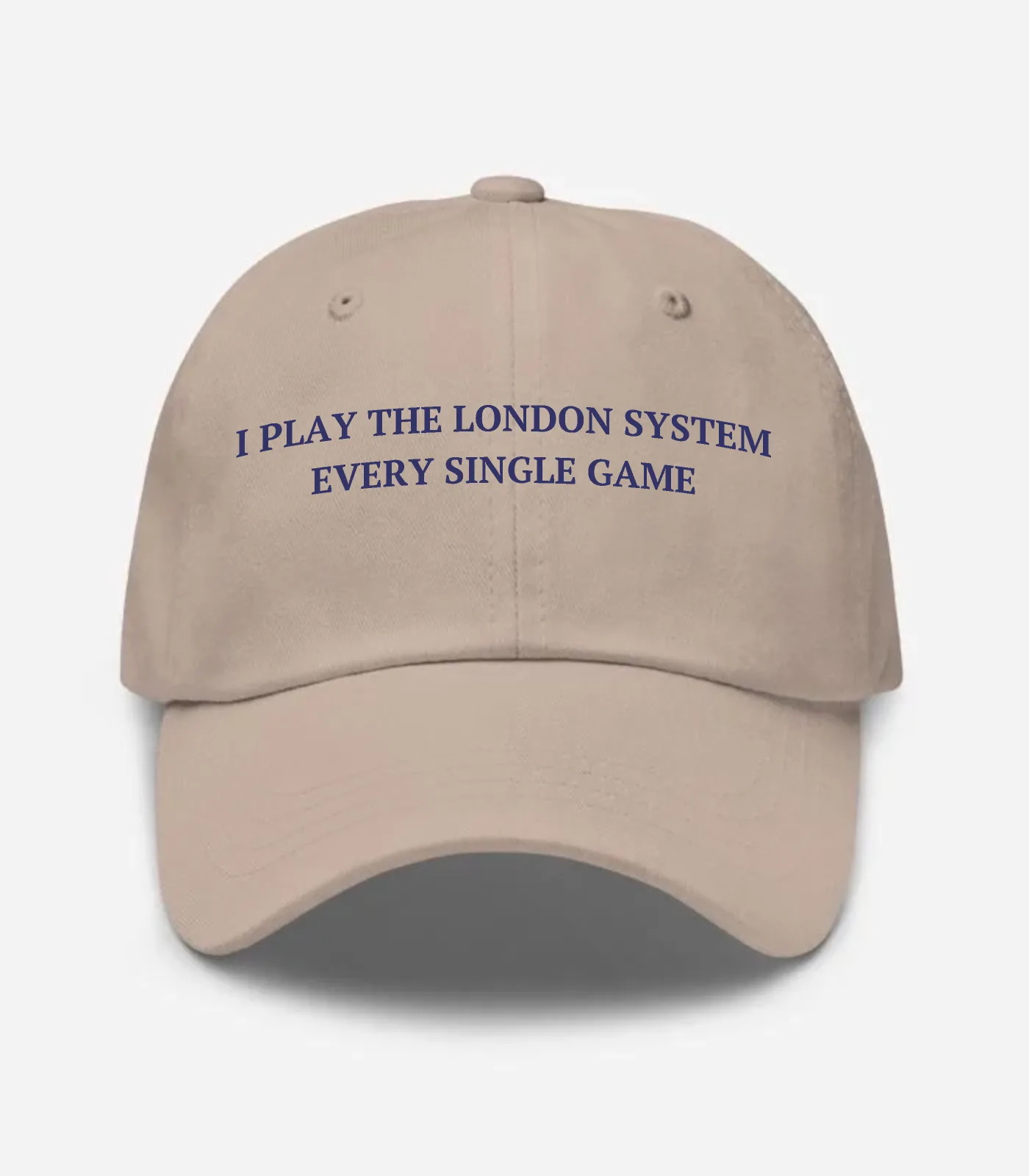 I Play The London System Every Single Game Hat - Stone