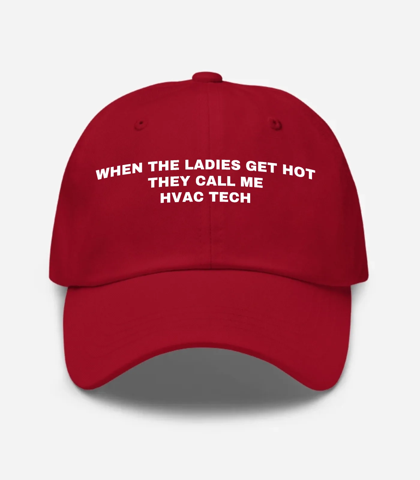 When The Ladies Get Hot They Call Me HVAC Tech Hat - Cranberry