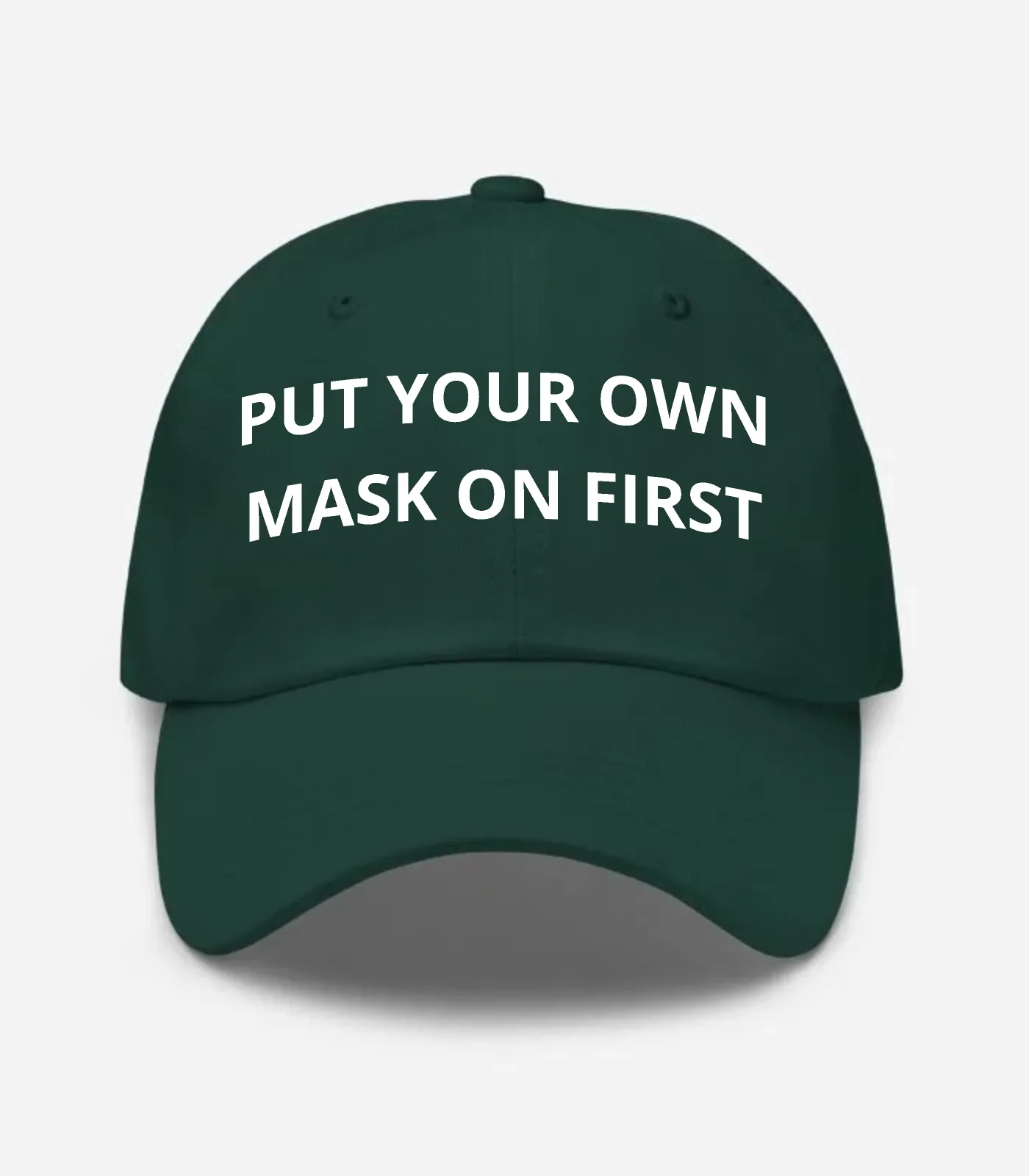 Put Your Own Mask On First Hat - Spruce