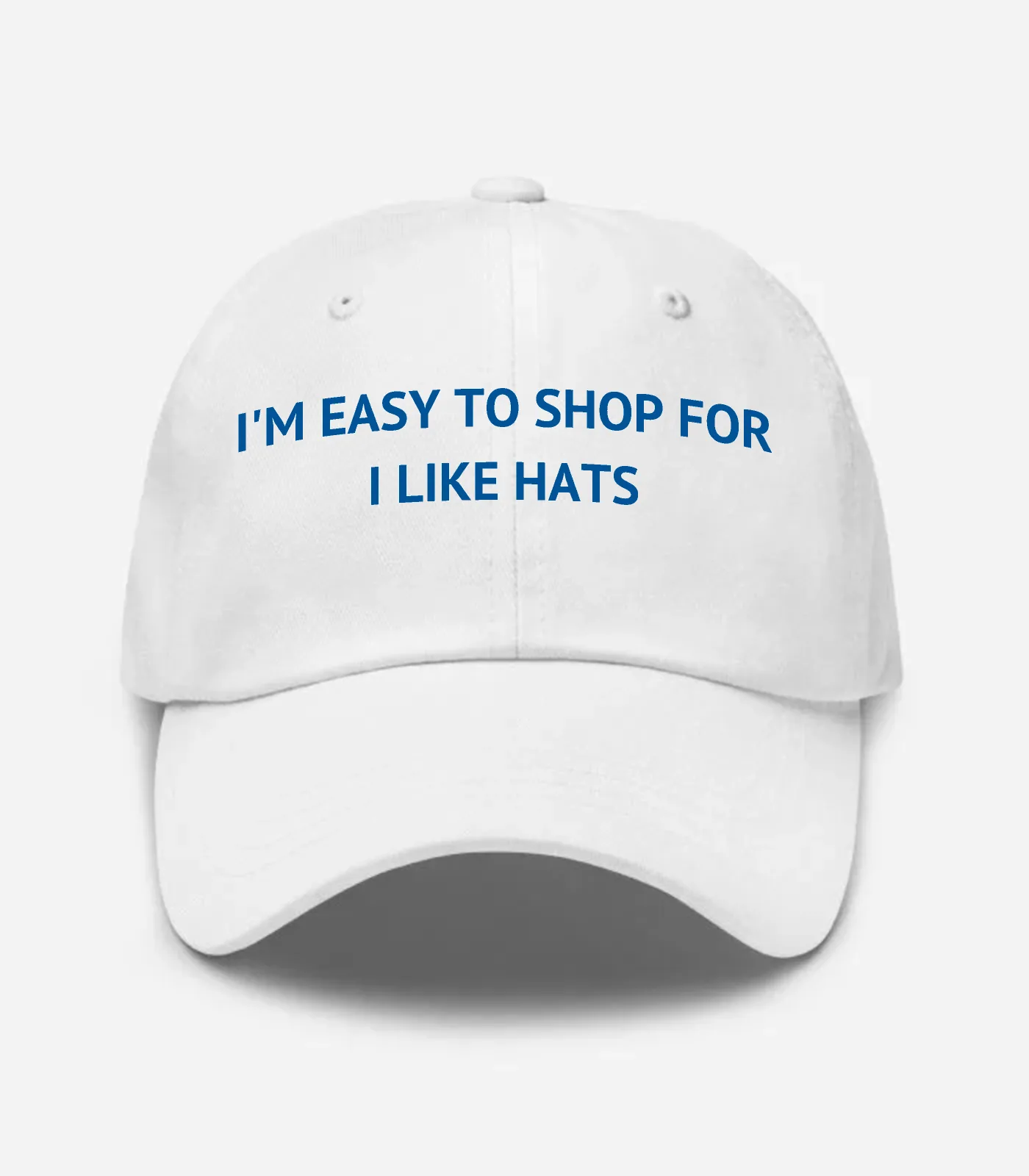 I'm Easy To Shop For I Like Hats Hat
