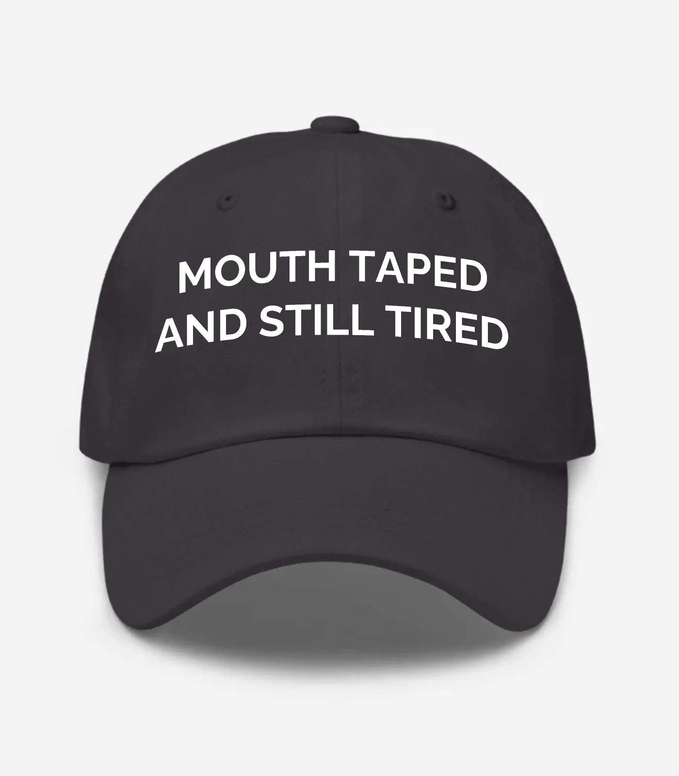 Mouth Taped And Still Tired Hat