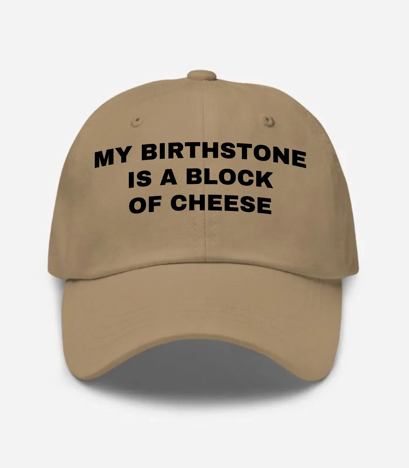 My Birthstone Is A Block Of Cheese Hat - Khaki