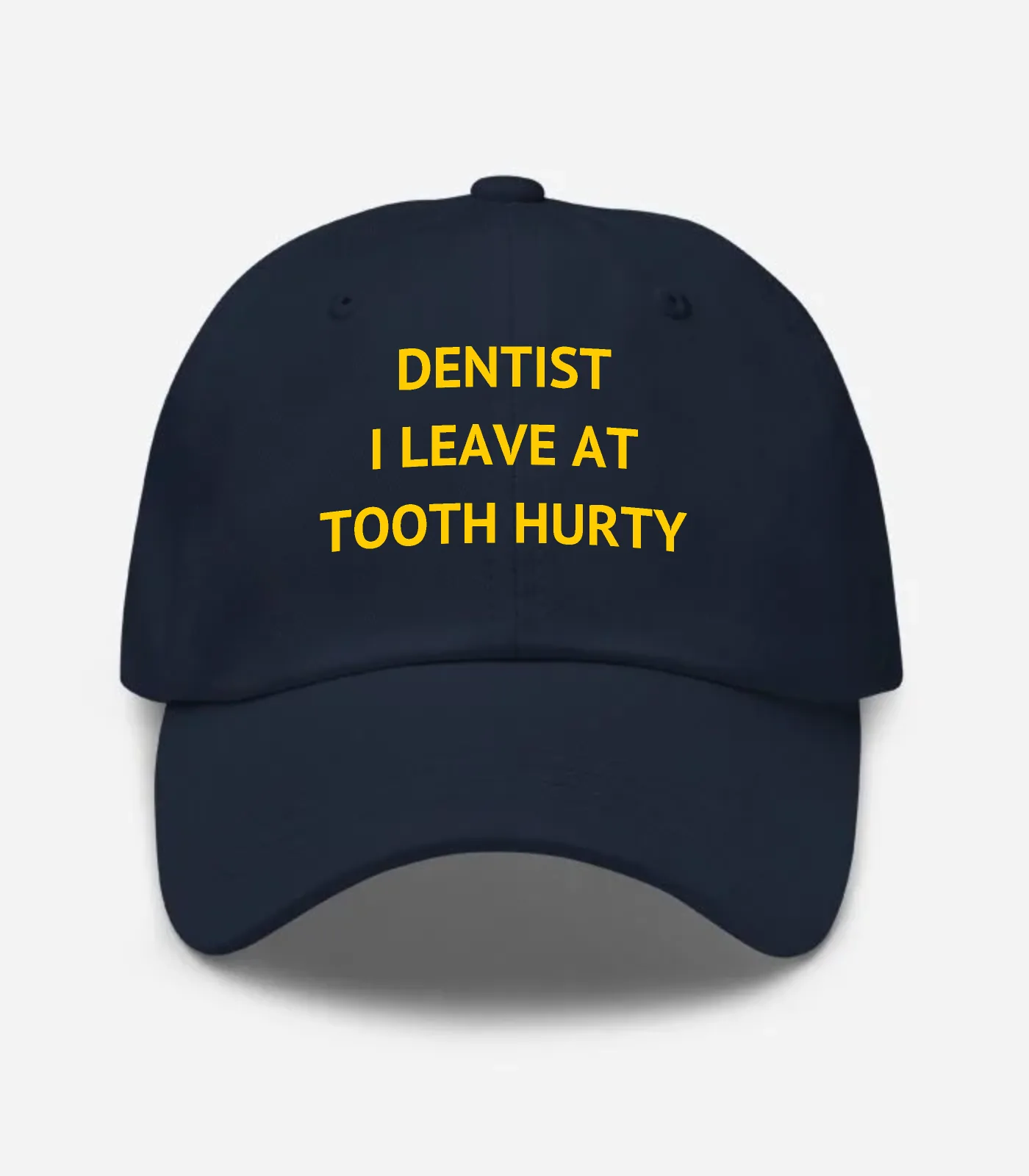 Dentist I Leave At Tooth Hurty Hat