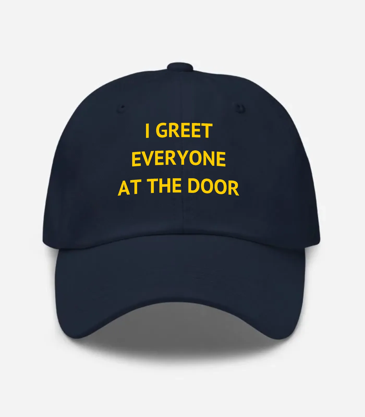 I Greet Everyone At The Door Hat