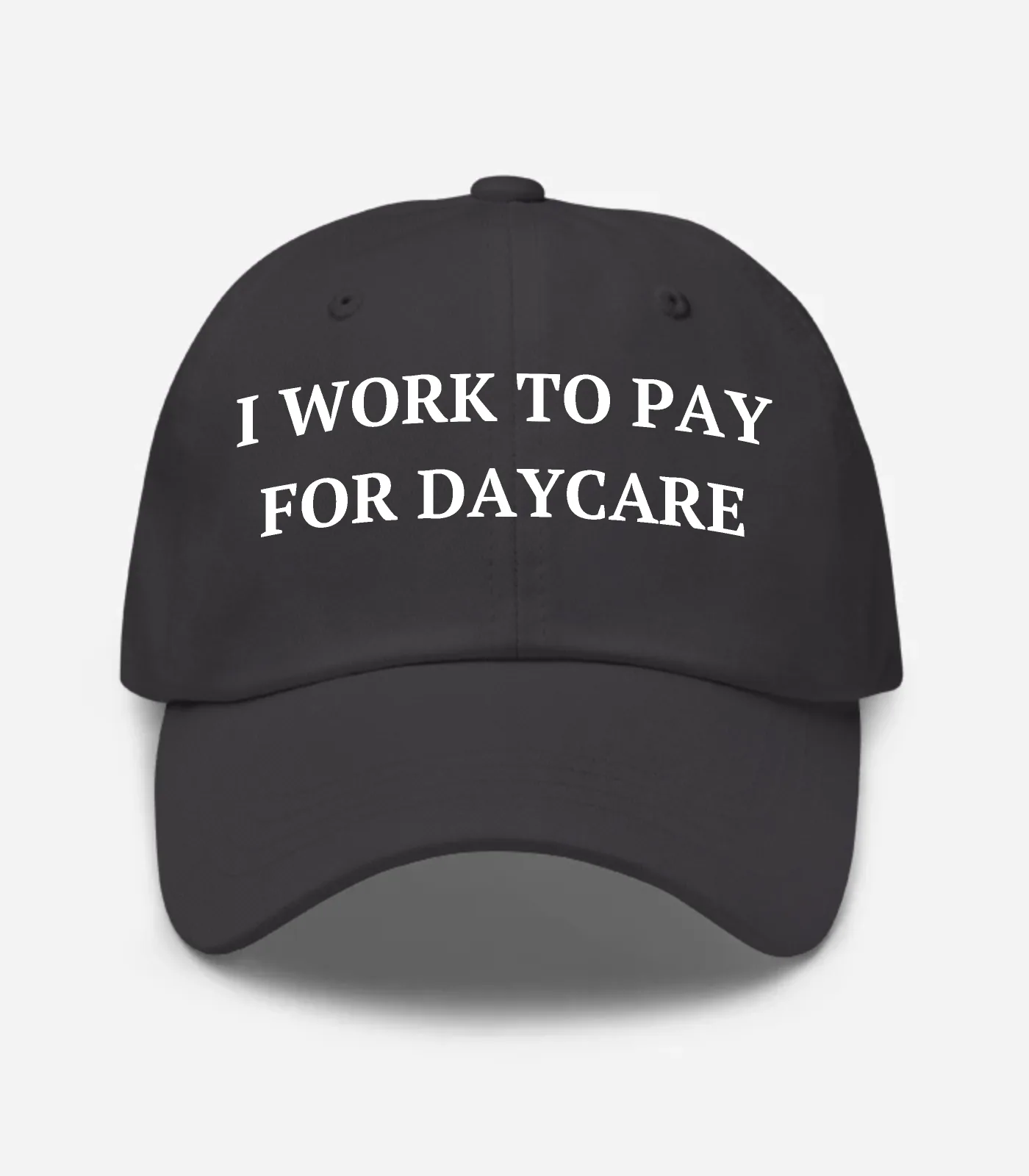 I Work To Pay For Daycare Hat - Dark Grey
