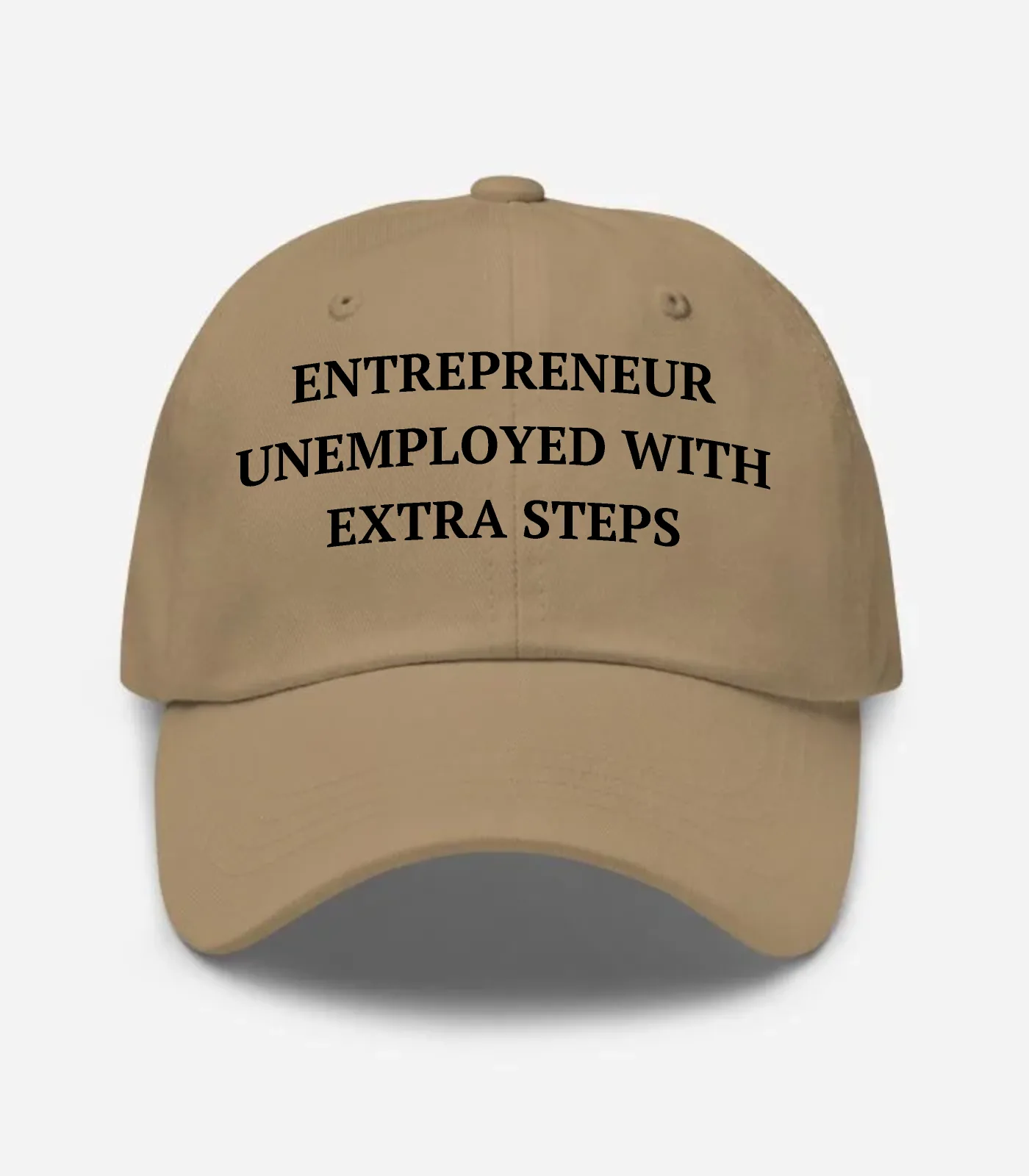 Entrepreneur Unemployed With Extra Steps Hat - Khaki