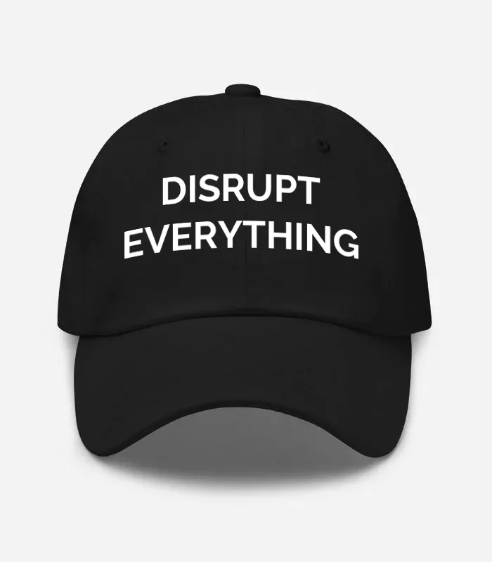 Disrupt Everything Hat - Black