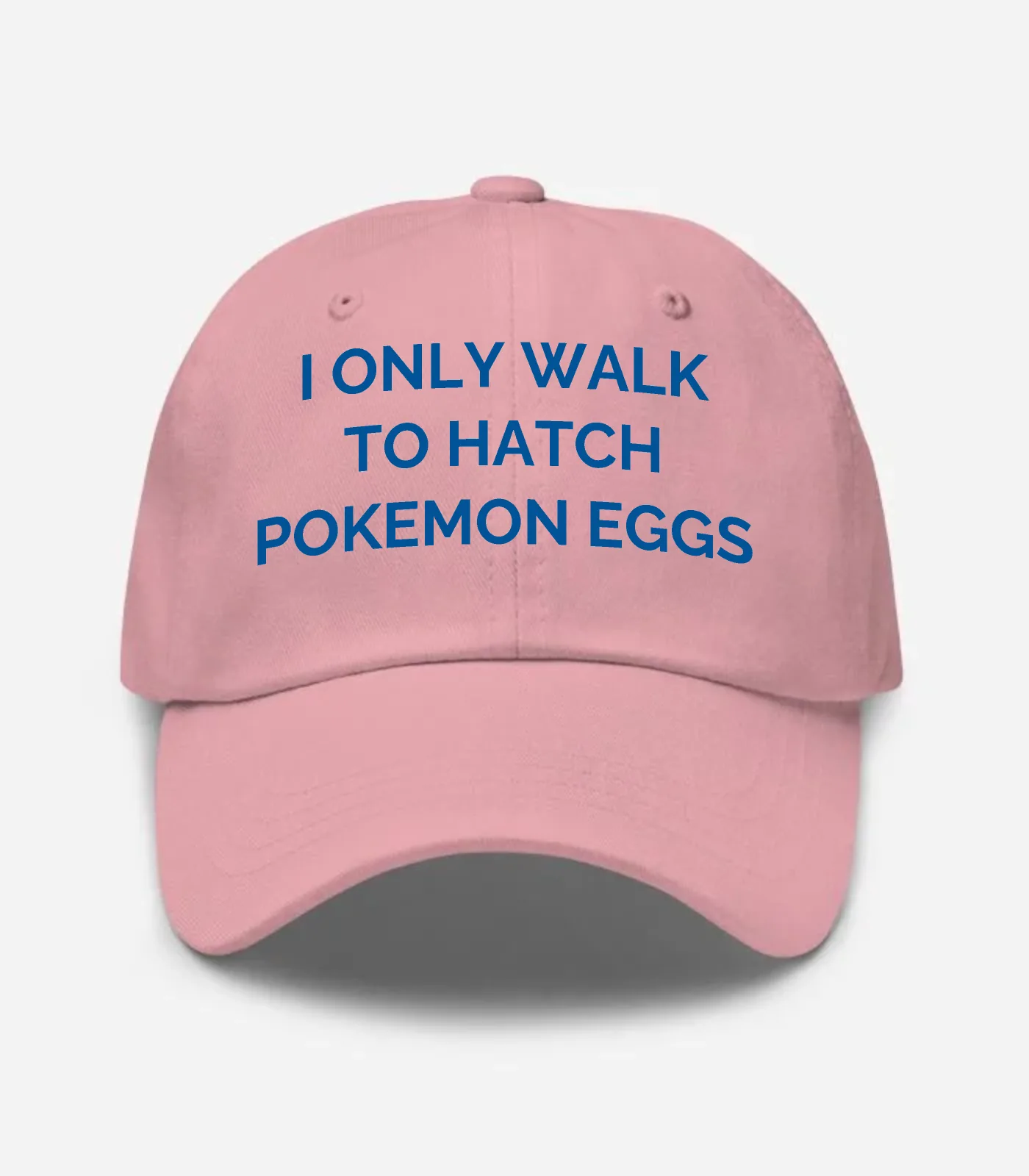 I Only Walk To Hatch Pokemon Eggs Hat - Pink