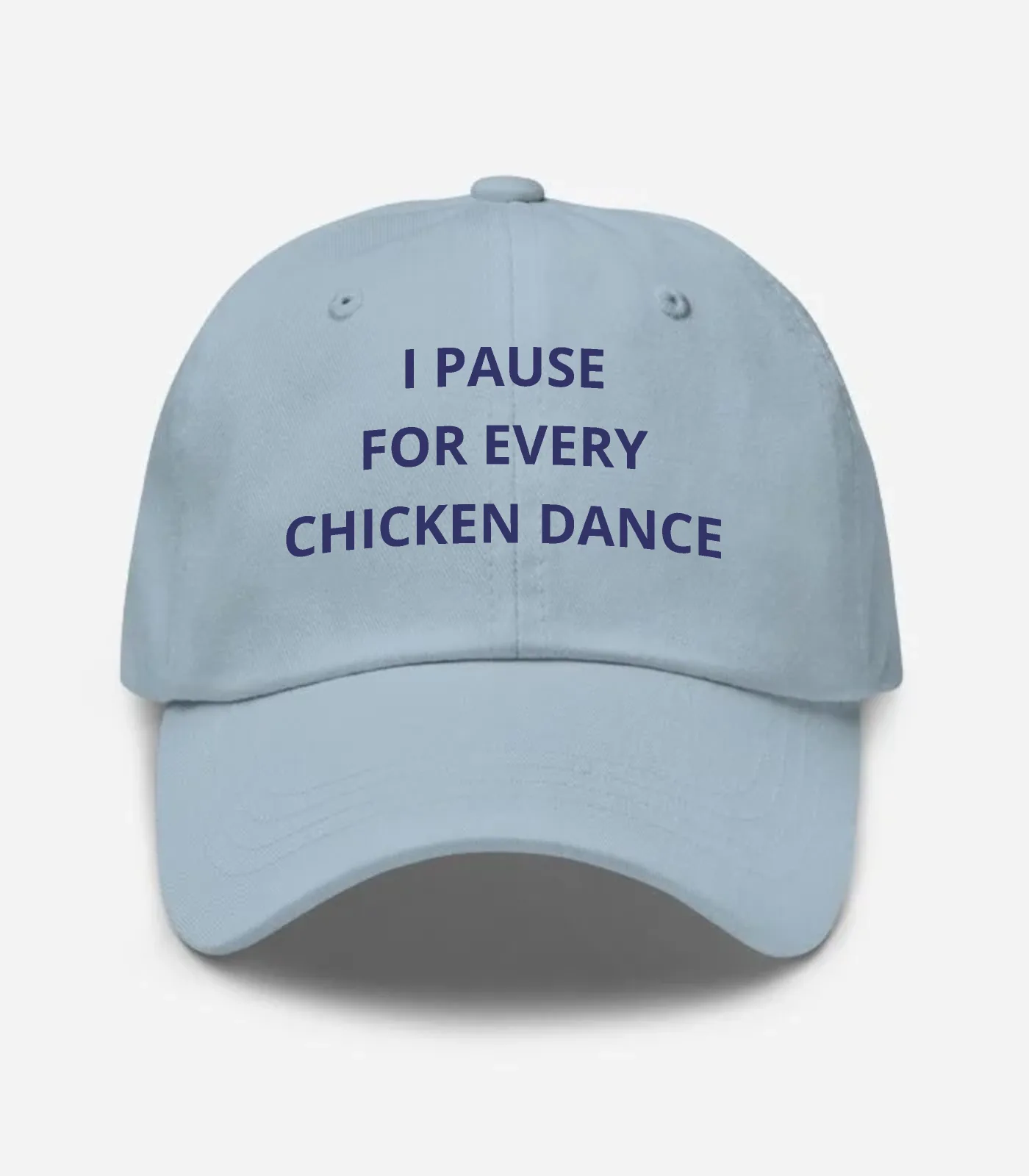 I Pause For Every Chicken Dance Hat - Light Blue