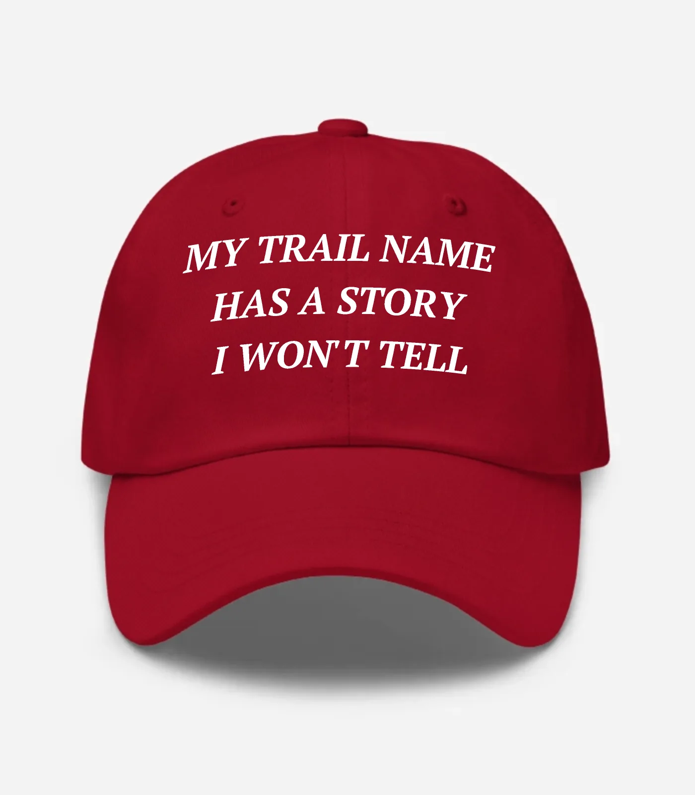 My Trail Name Has A Story I Won't Tell Hat - Cranberry