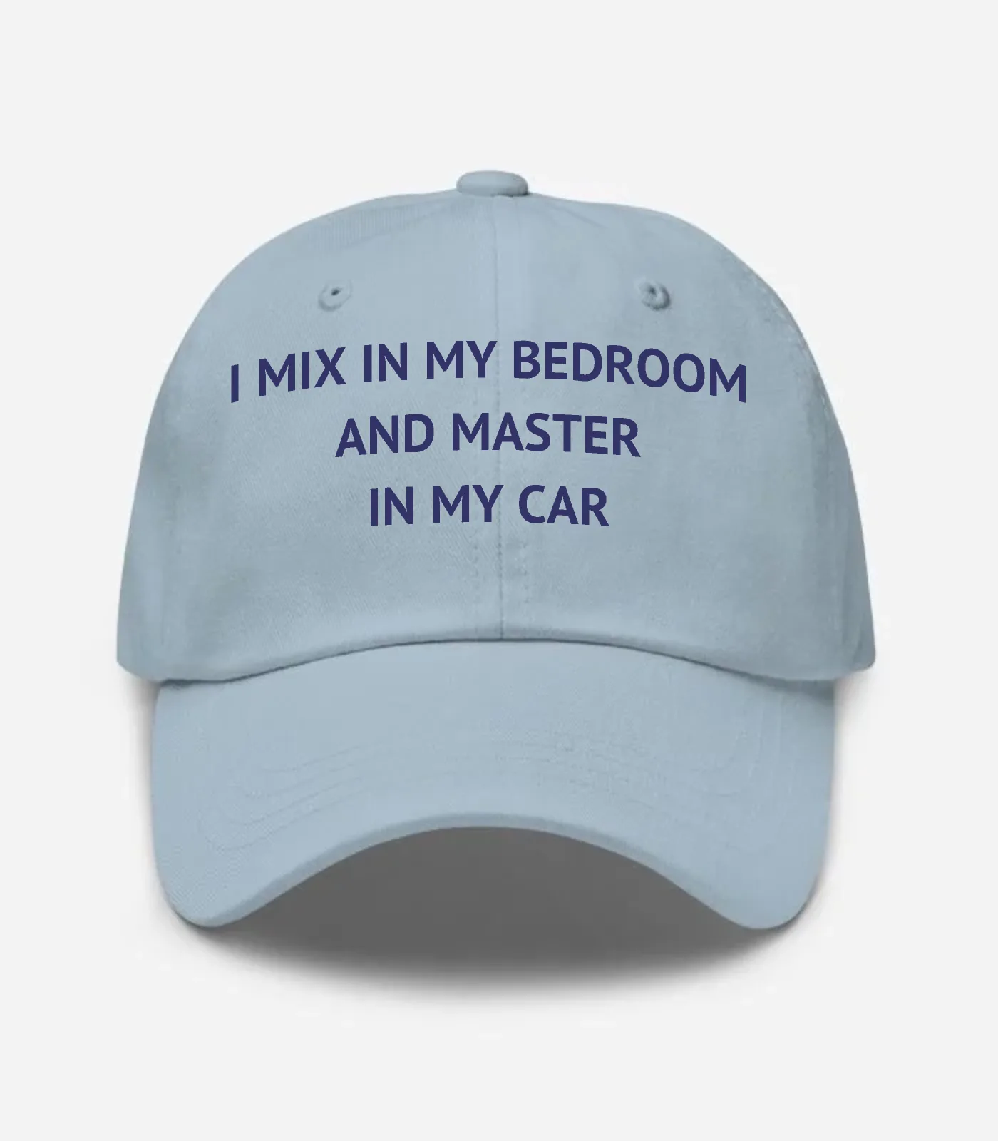 I Mix In My Bedroom And Master In My Car Hat - Light Blue