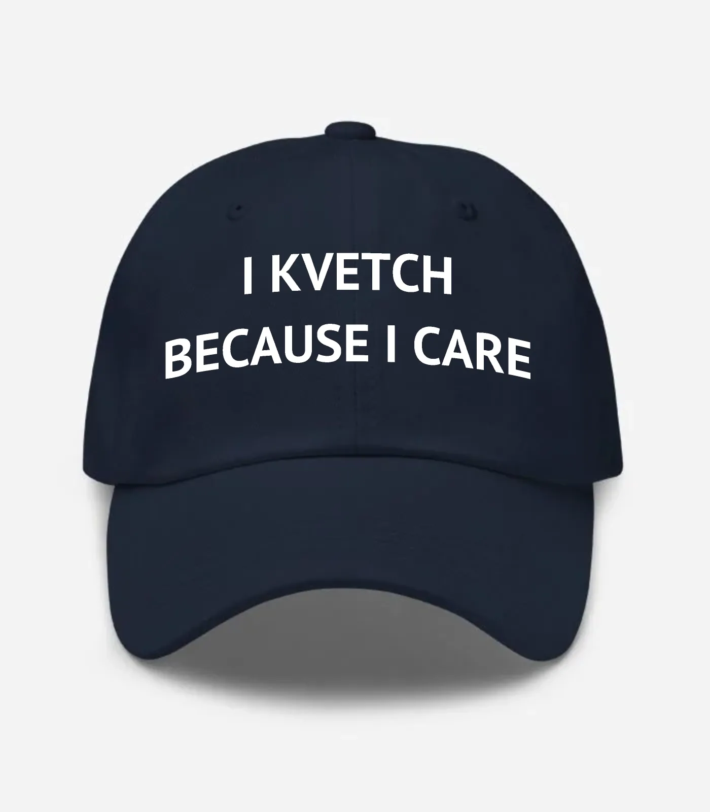 I Kvetch Because I Care Hat - Navy