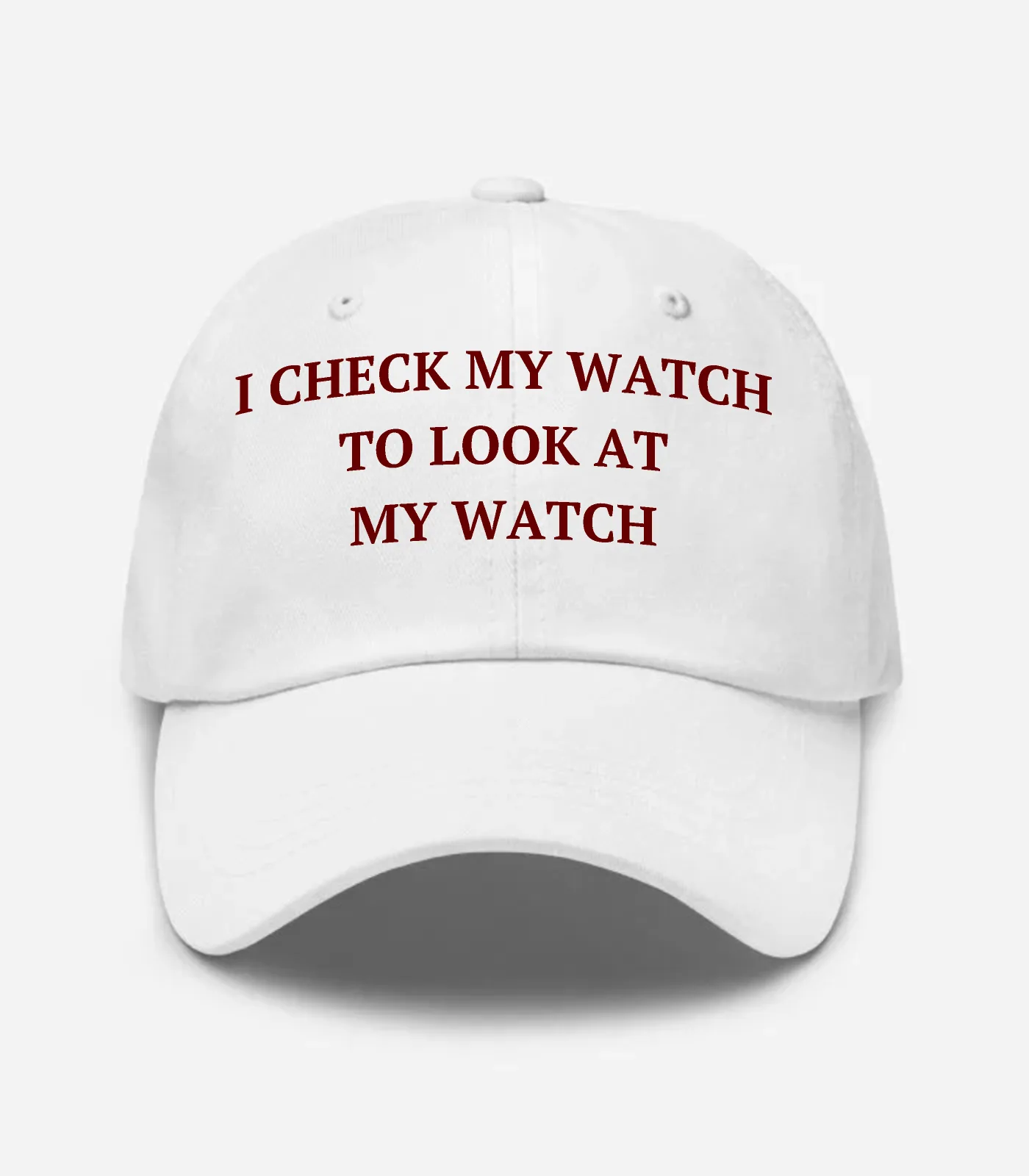 I Check My Watch To Look At My Watch Hat - White