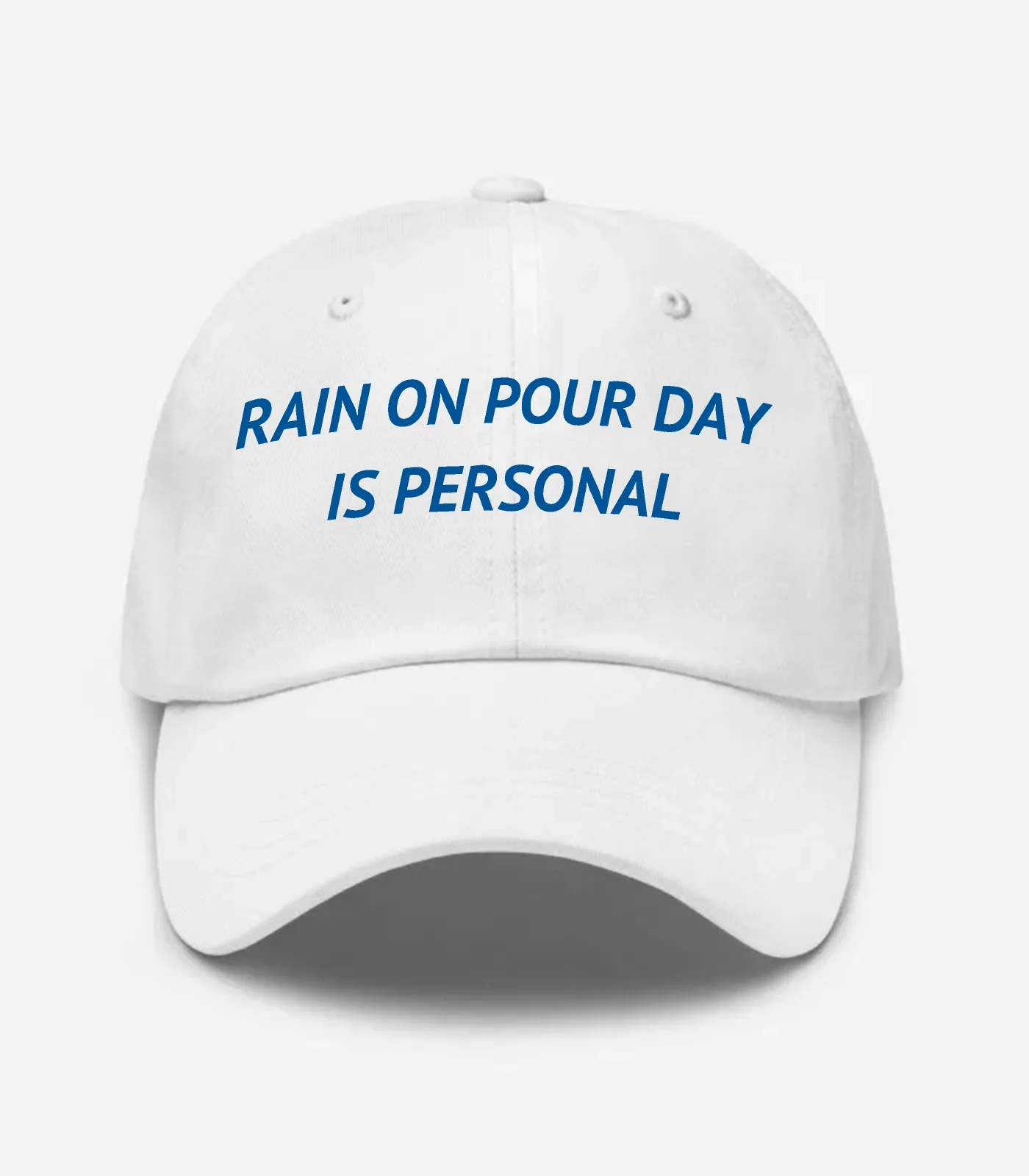 Rain On Pour Day Is Personal Hat