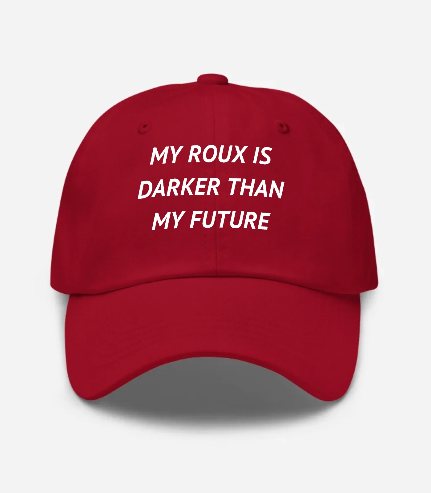 My Roux Is Darker Than My Future Hat