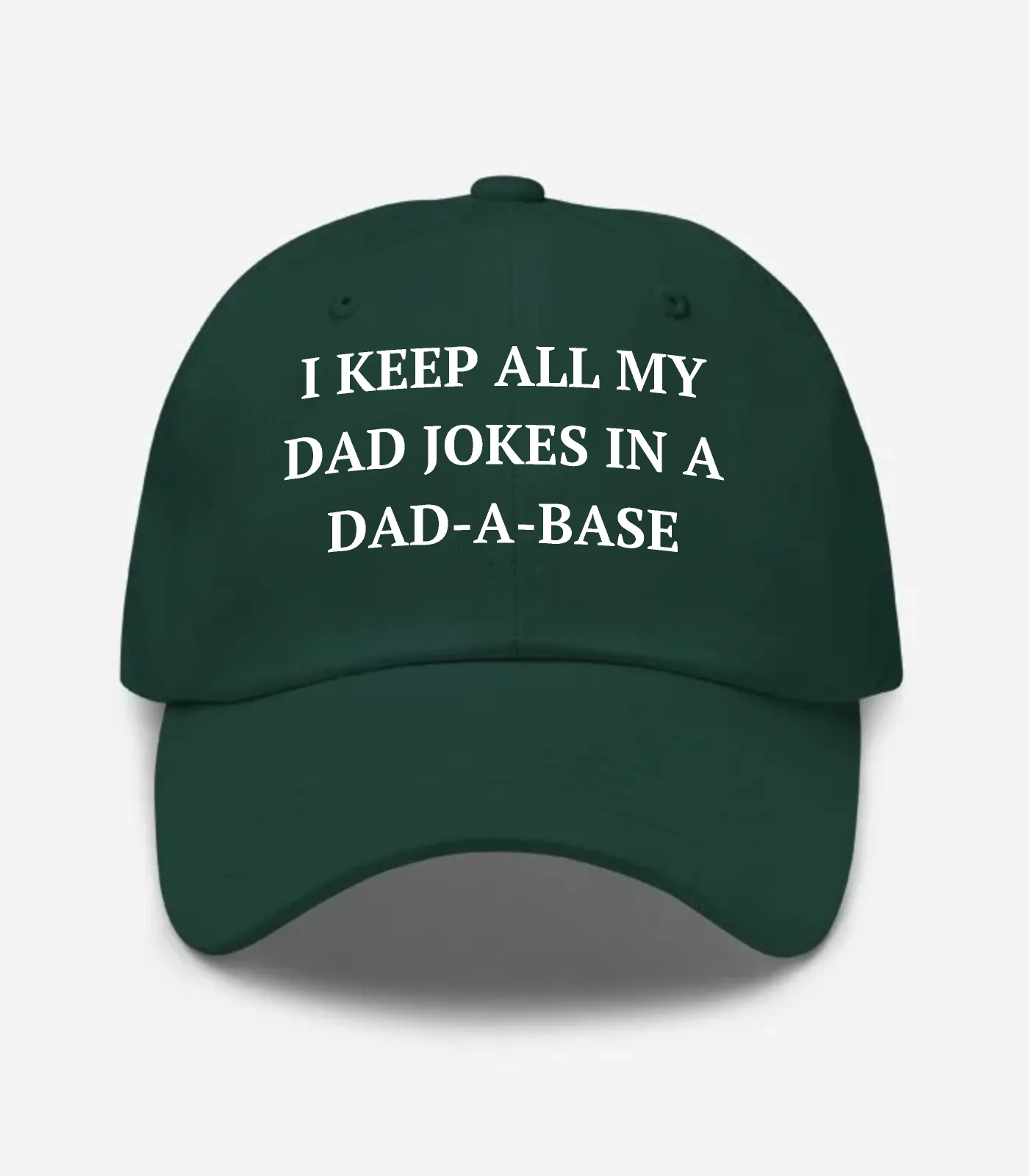 I Keep All My Dad Jokes In A Dad-a-base Hat