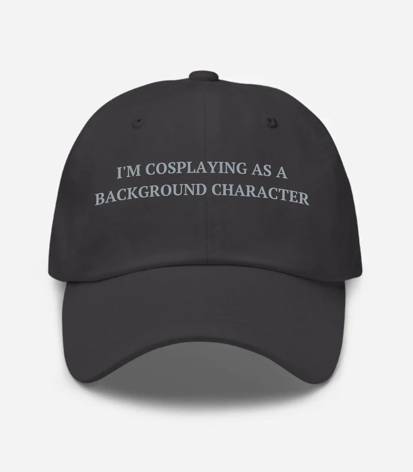 I'm Cosplaying As A Background Character Hat