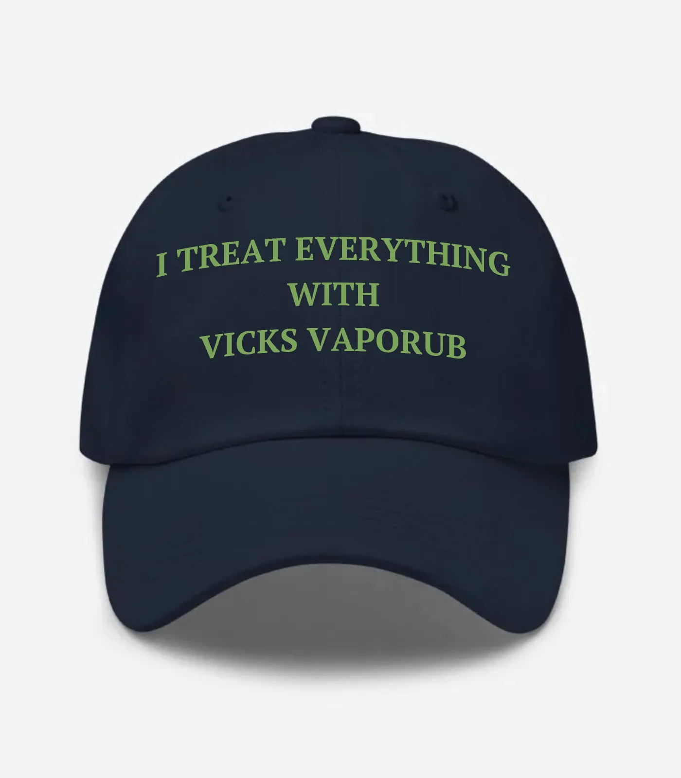 I Treat Everything With Vicks Vaporub Hat - Navy