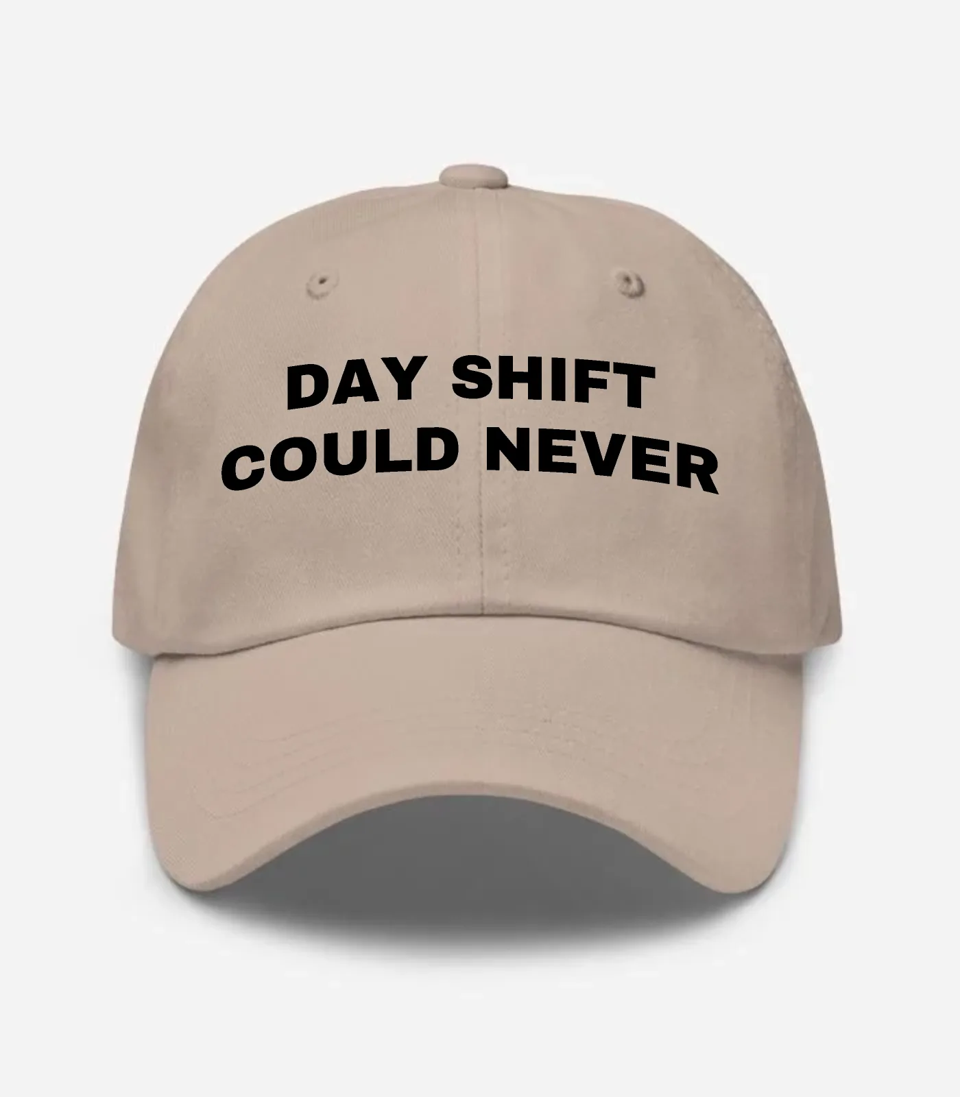 Day Shift Could Never Hat