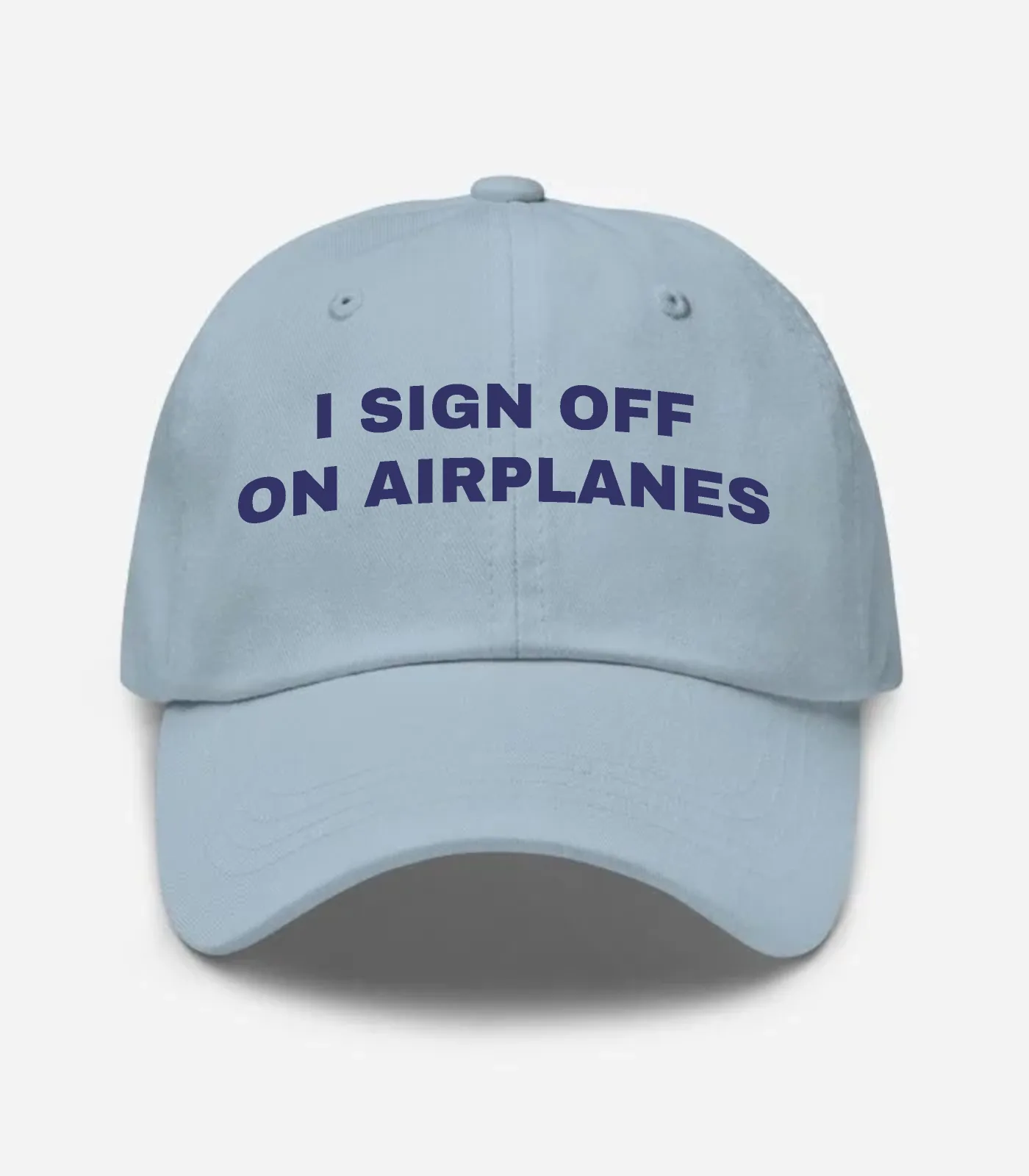 I Sign Off On Airplanes Hat - Light Blue