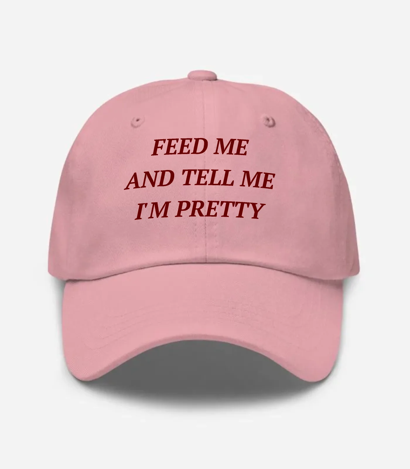 Feed Me And Tell Me I'm Pretty Hat - Pink