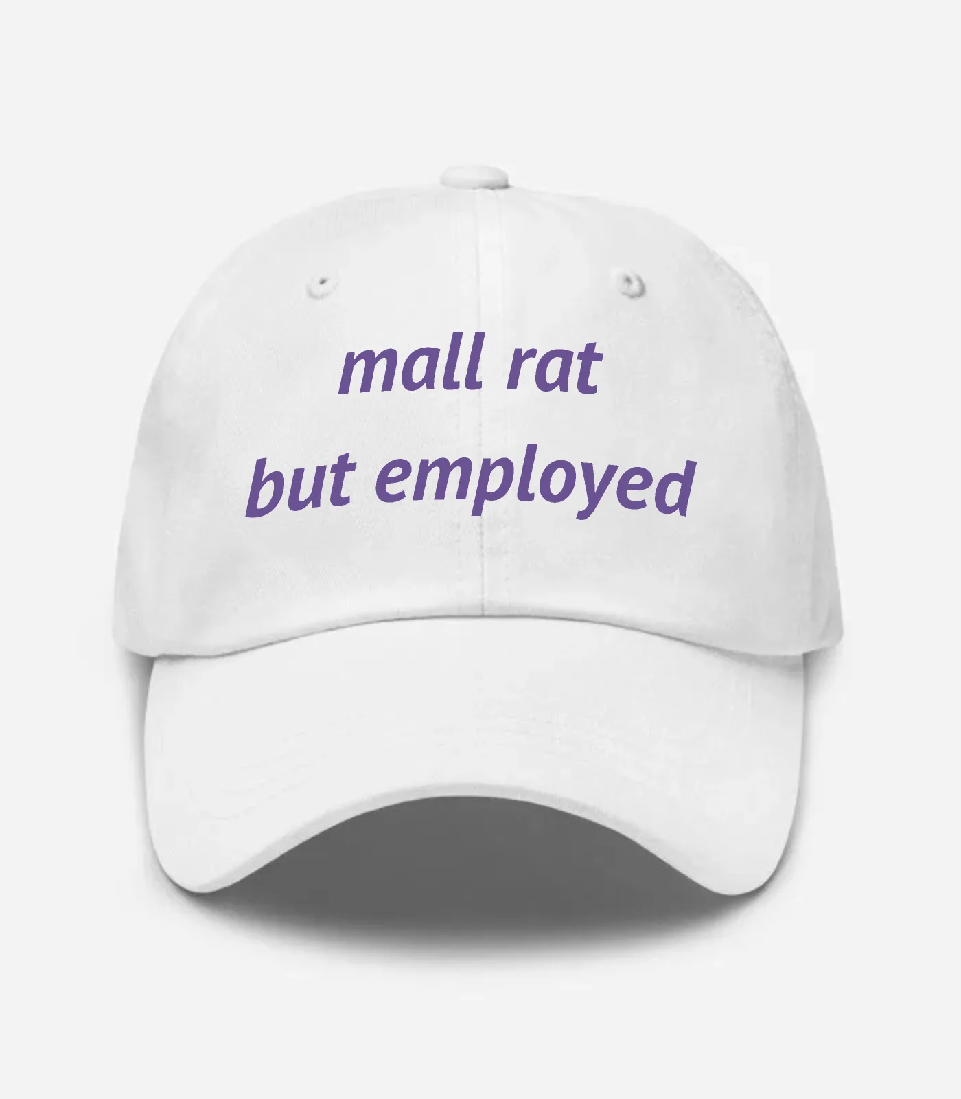 Mall Rat But Employed Hat