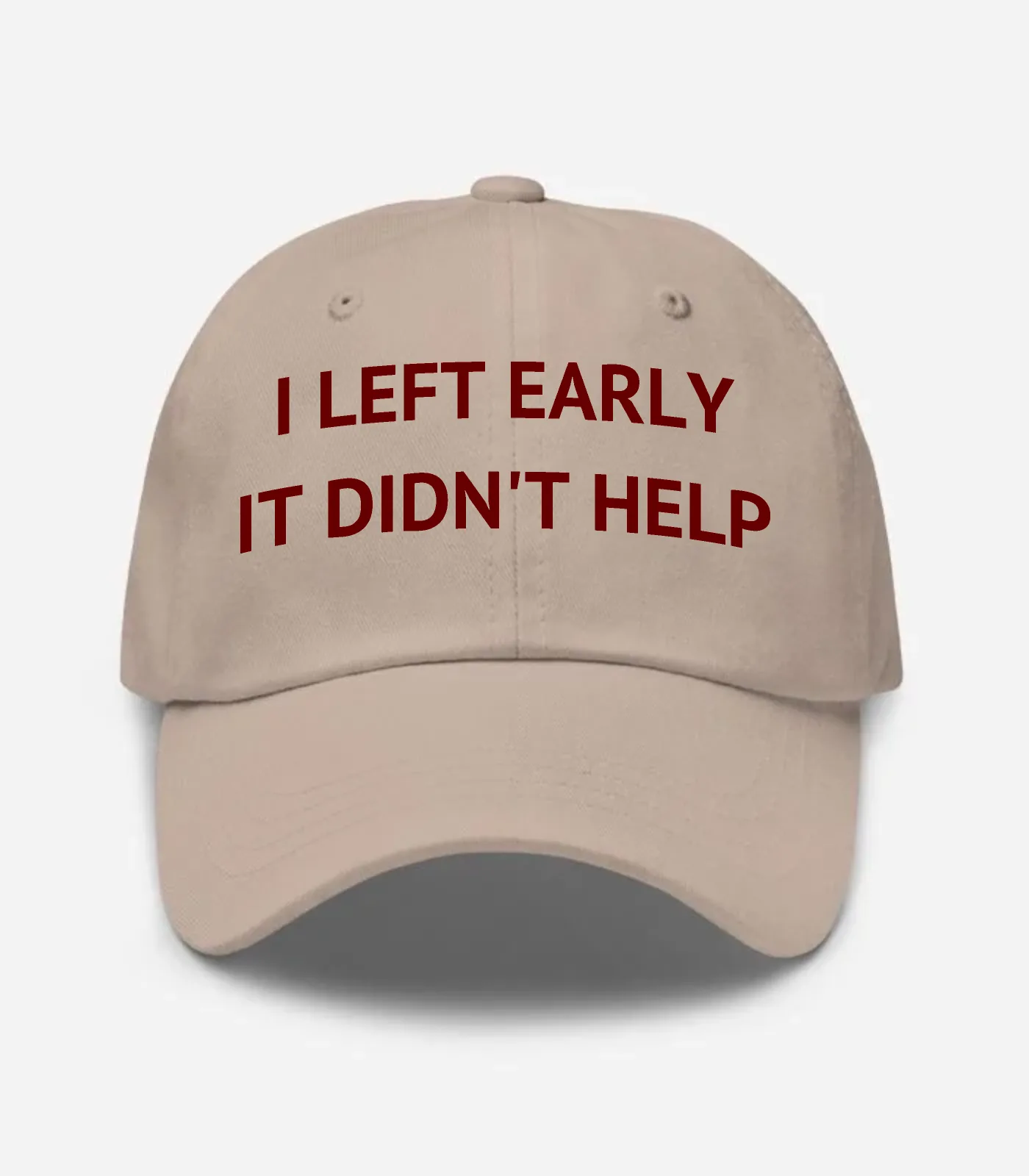 I Left Early It Didn't Help Hat