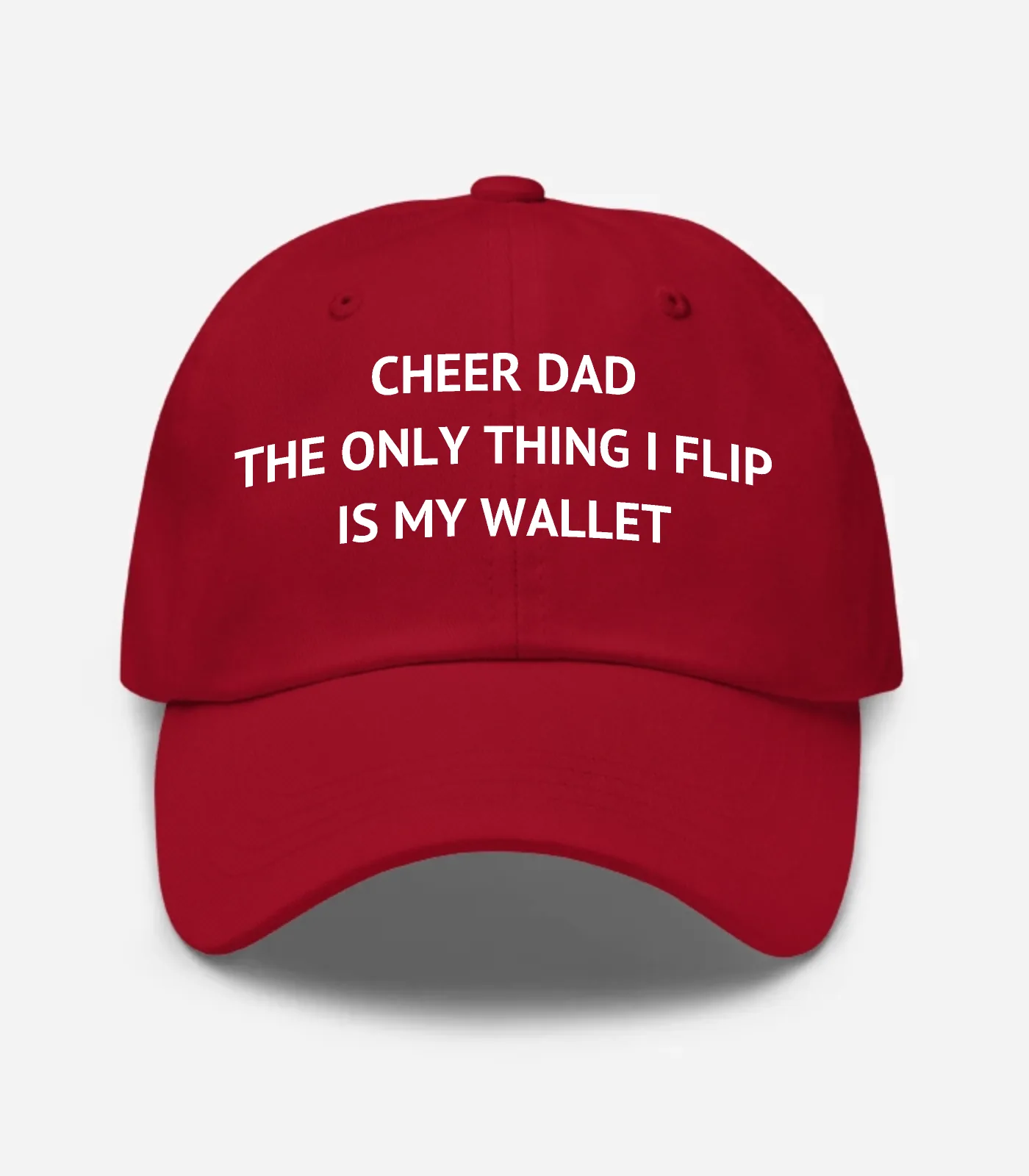 Cheer Dad The Only Thing I Flip Is My Wallet Hat - Cranberry