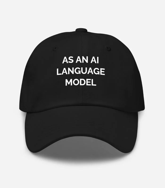 AS AN AI LANGUAGE MODEL Hat