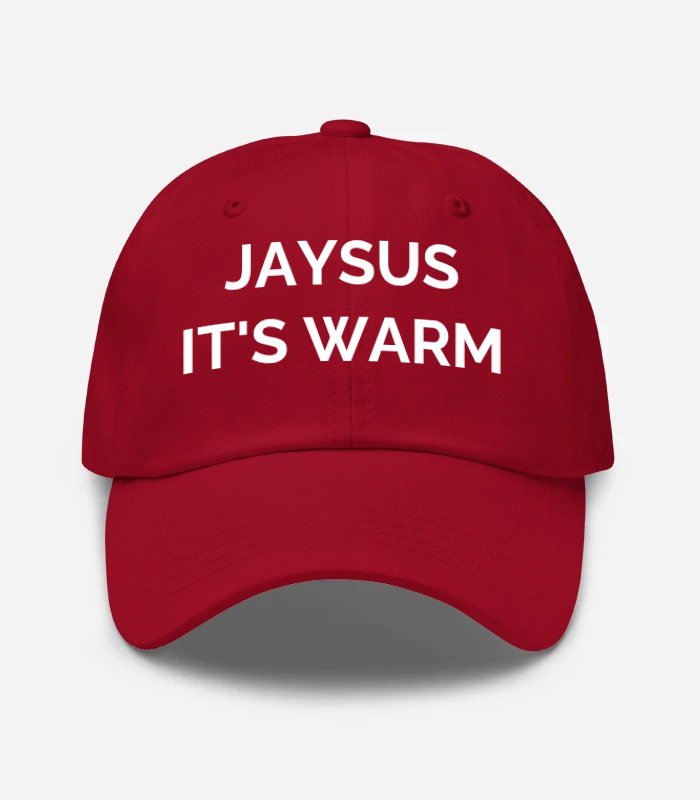 JAYSUS IT'S WARM Hat