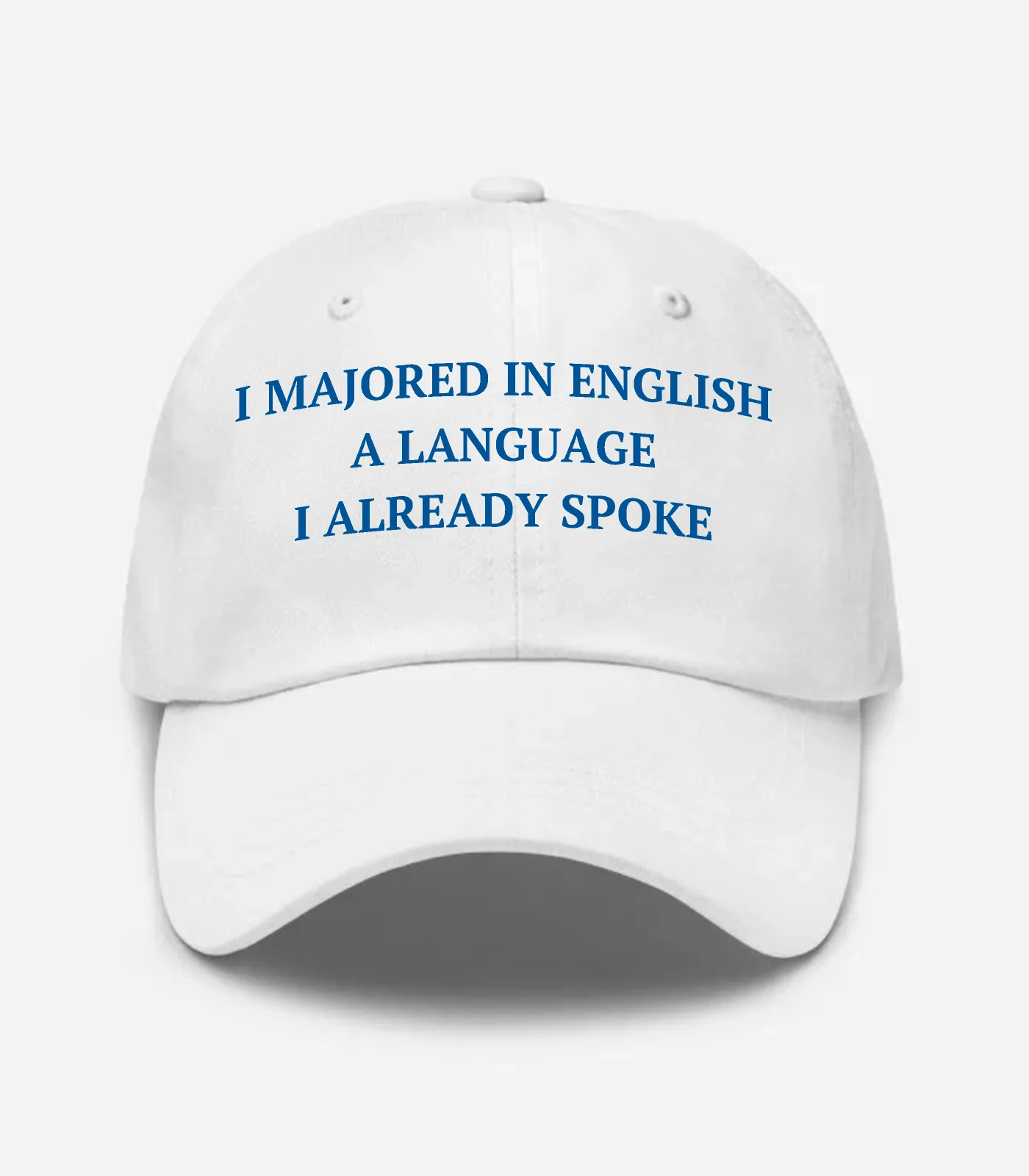 I Majored In English A Language I Already Spoke Hat - White