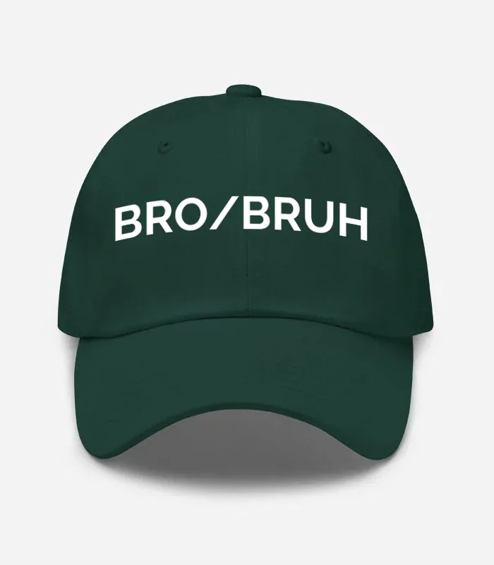 Bro/bruh Hat - Spruce