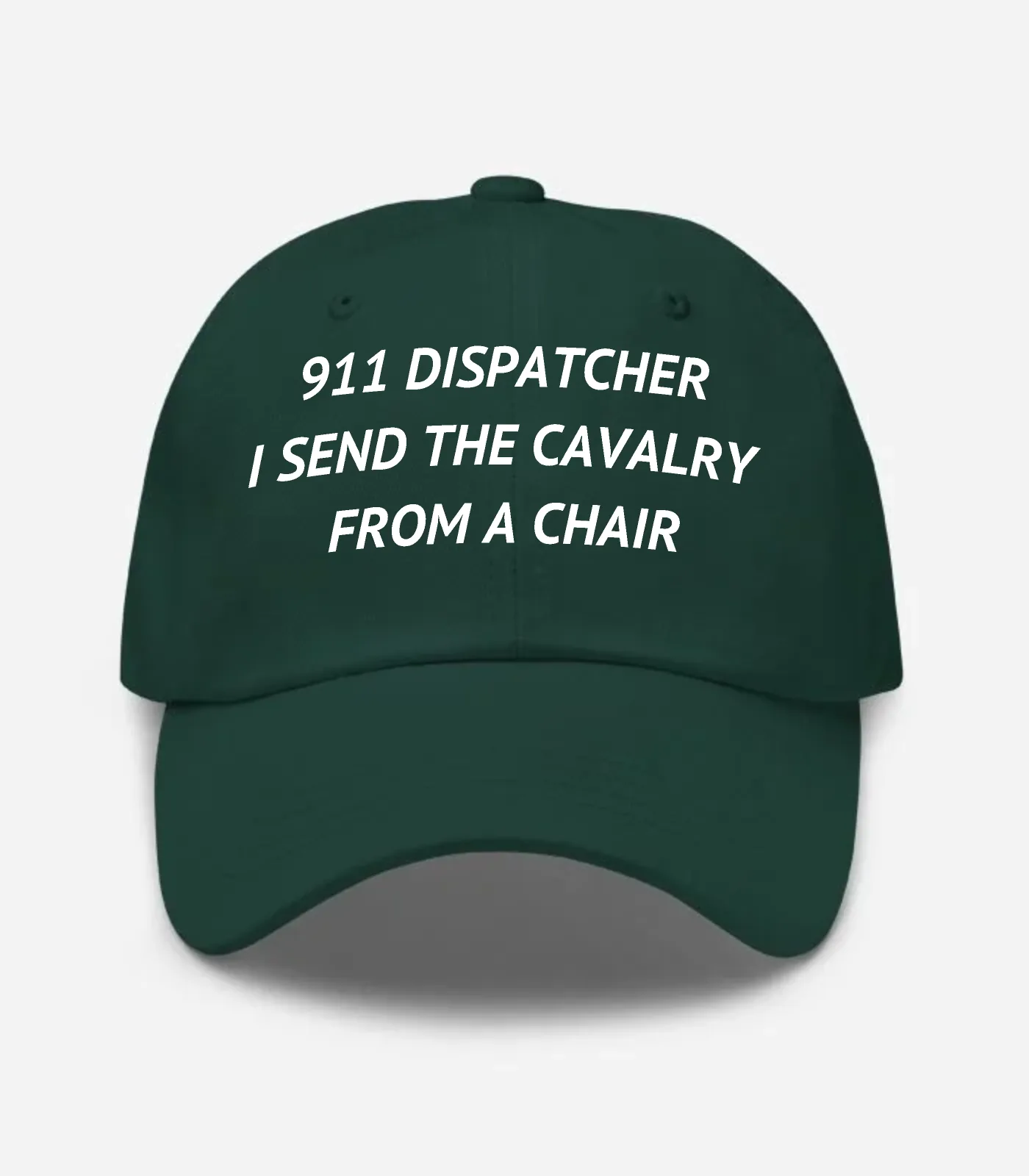 911 Dispatcher I Send The Cavalry From A Chair Hat - Spruce