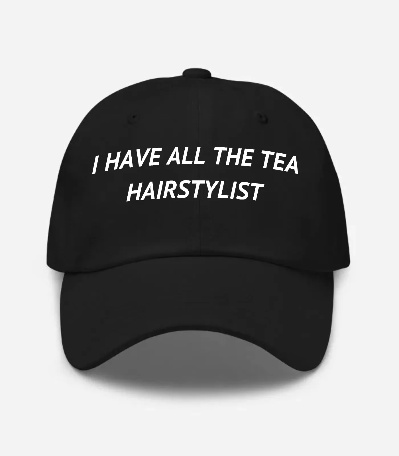 I Have All The Tea Hairstylist Hat