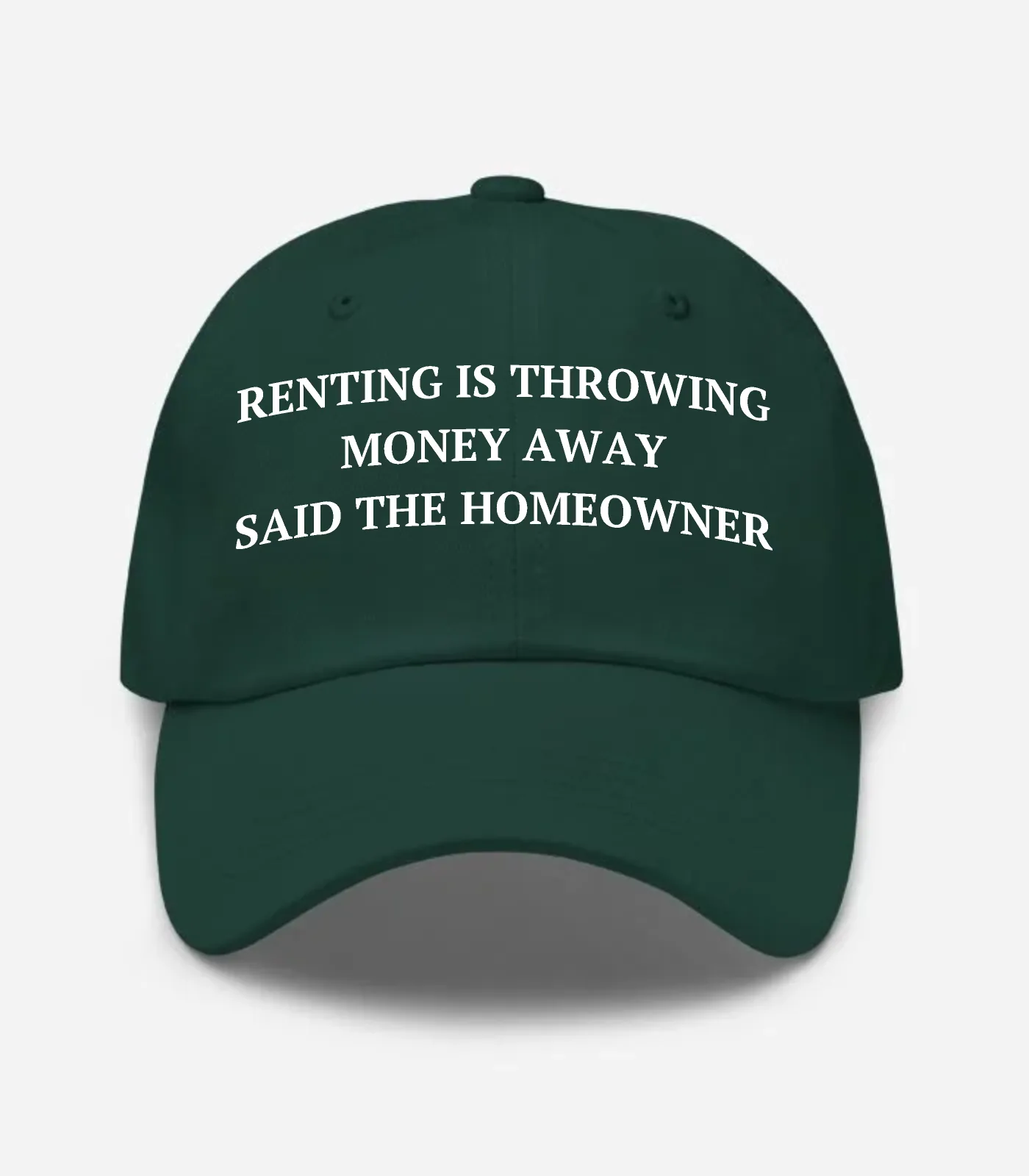 Renting Is Throwing Money A... Hat - Spruce