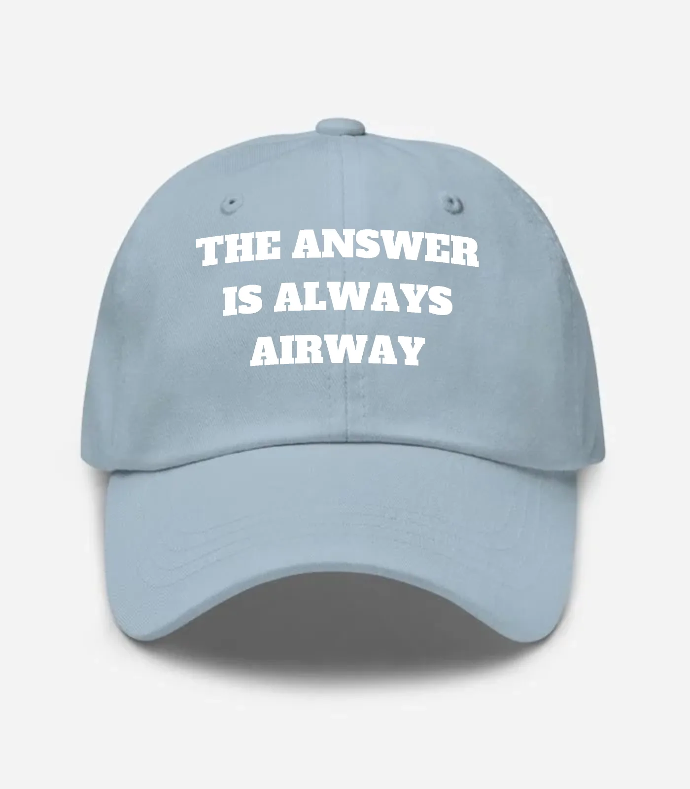 The Answer Is Always Airway Hat