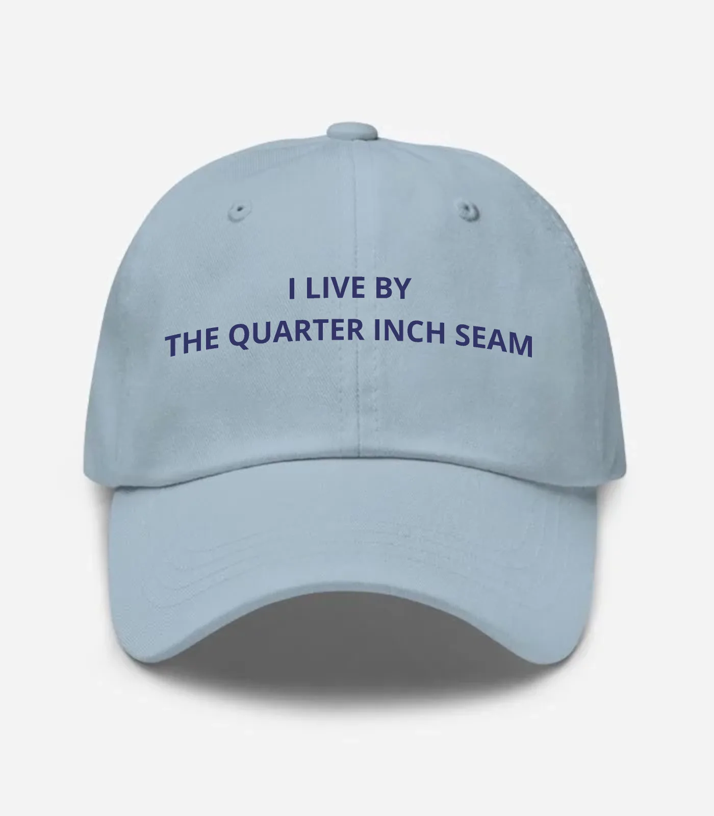 I Live By The Quarter Inch Seam Hat - Light Blue
