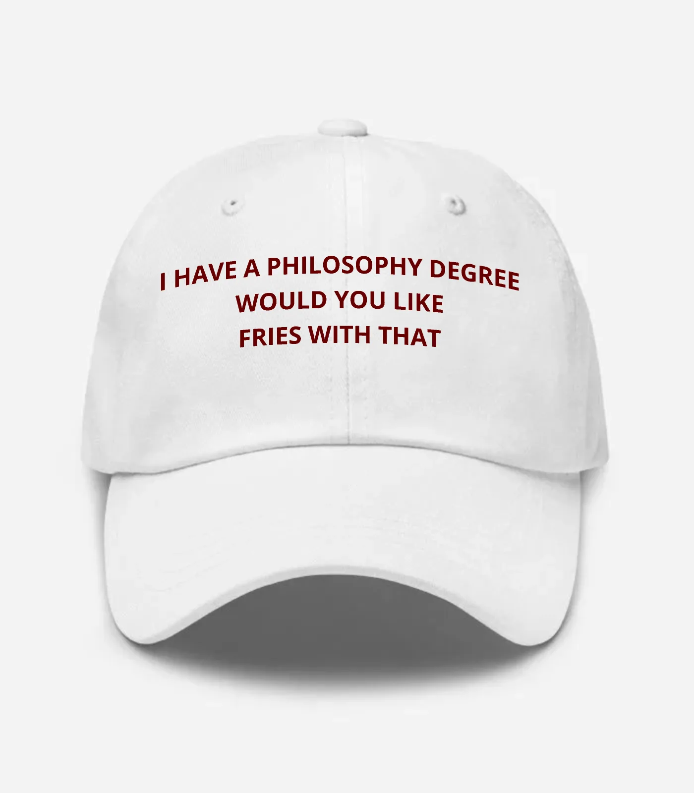 I Have A Philosophy Degree Would You Like Fries With That Hat