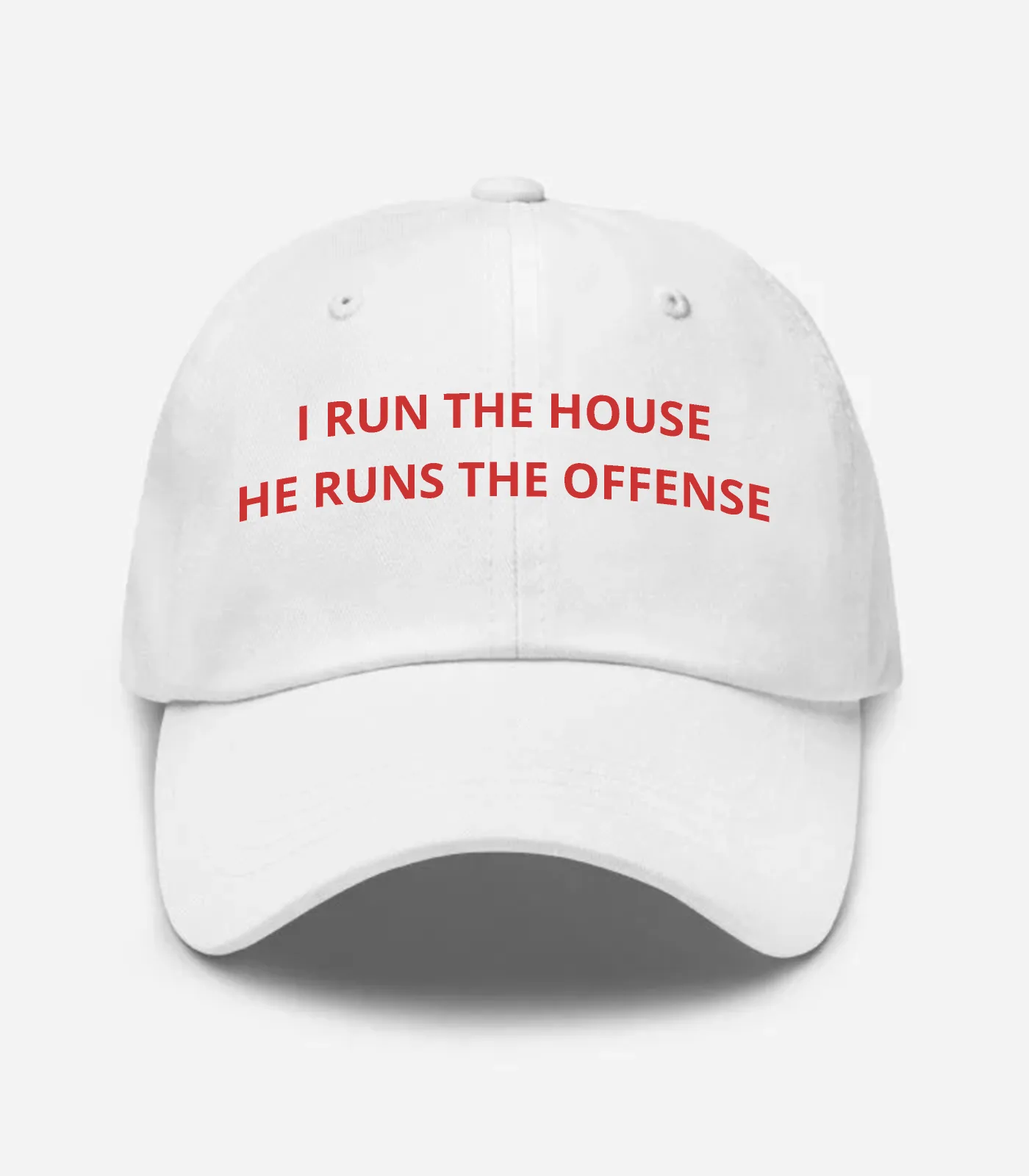 I Run The House He Runs The Offense Hat