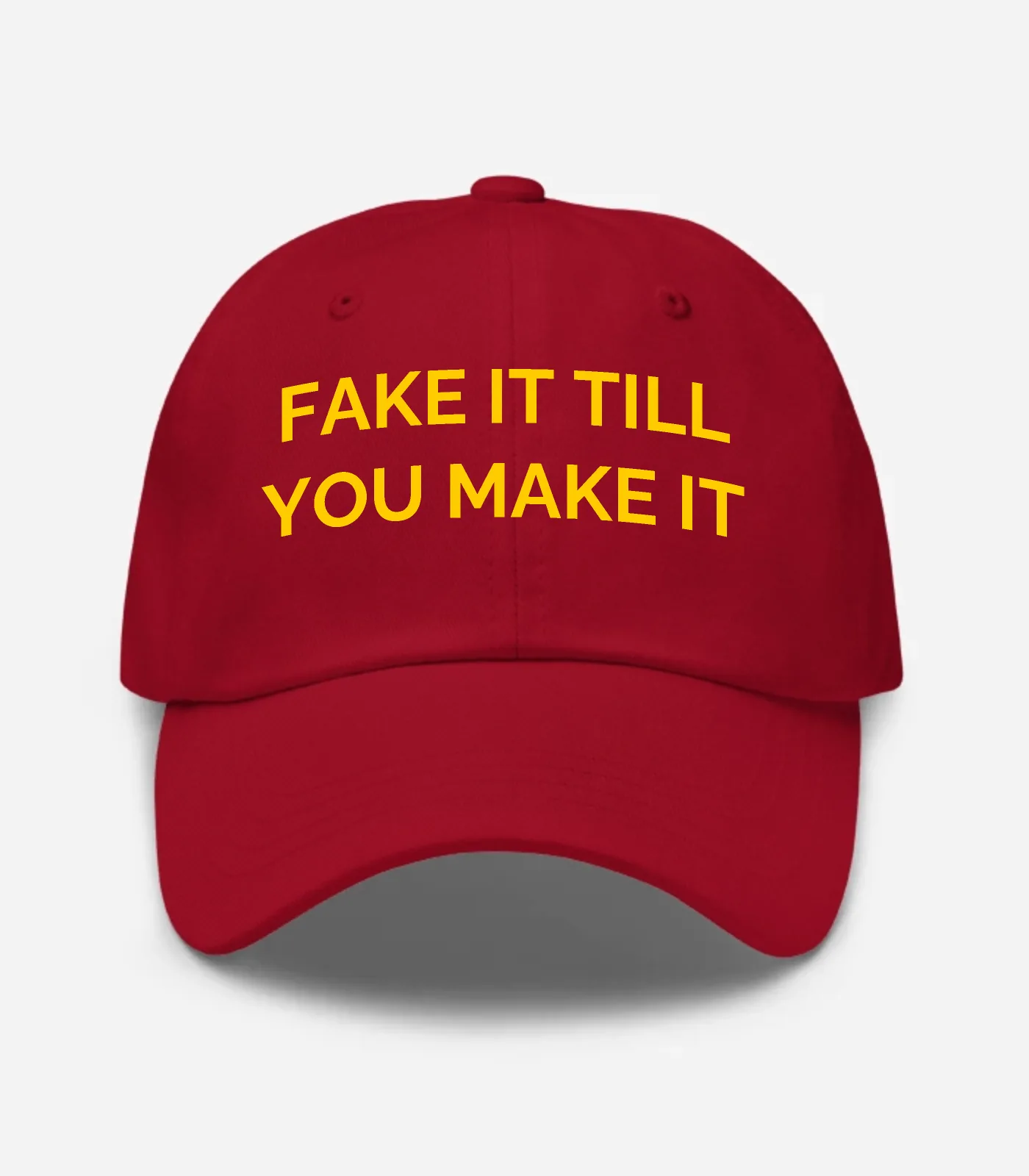 Fake It Till You Make It Hat