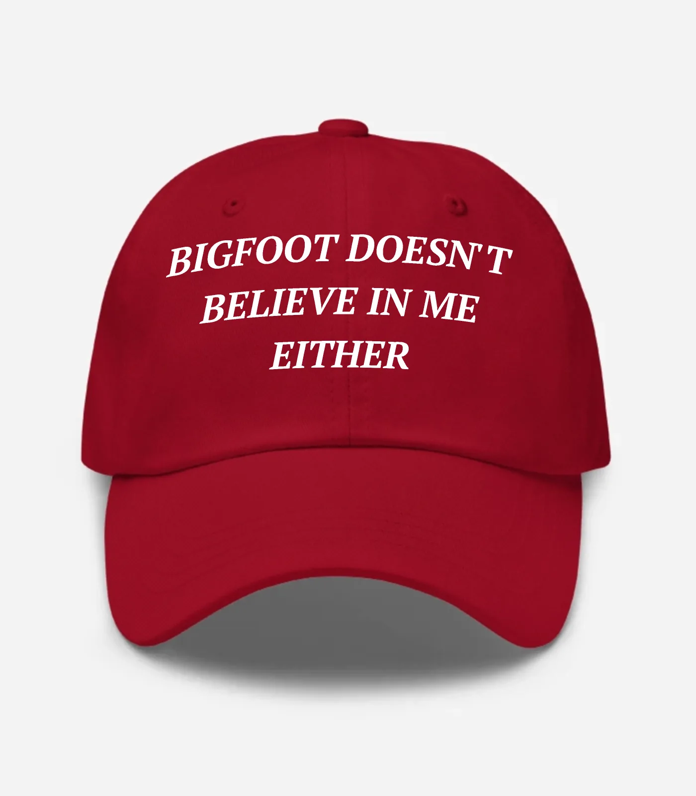 Bigfoot Doesn't Believe In Me Either Hat - Cranberry