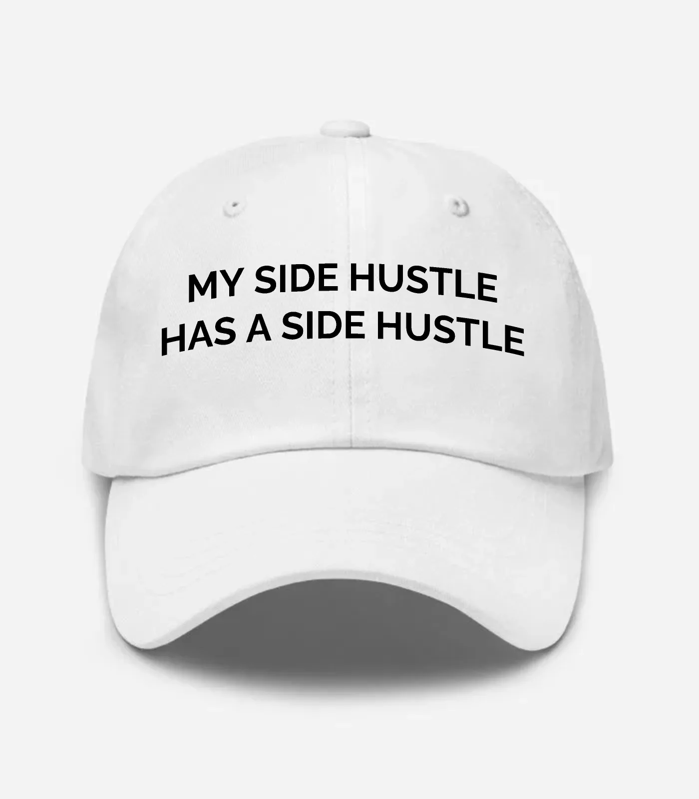 My Side Hustle Has A Side Hustle Hat