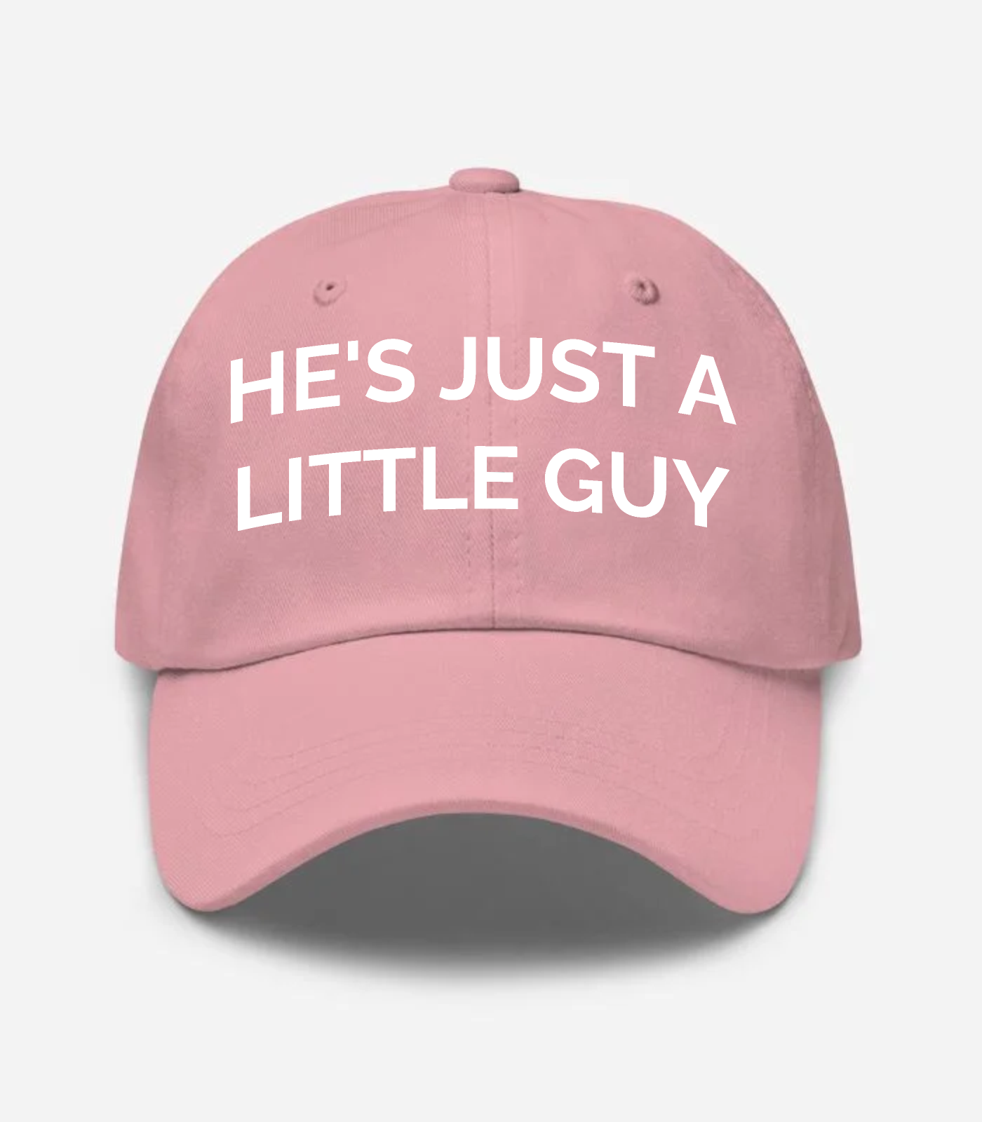 He's Just A Little Guy Hat