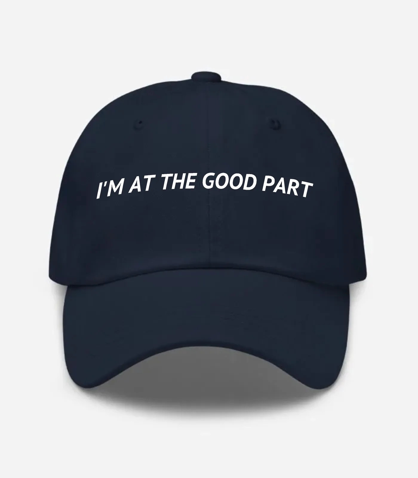 I'm At The Good Part Hat